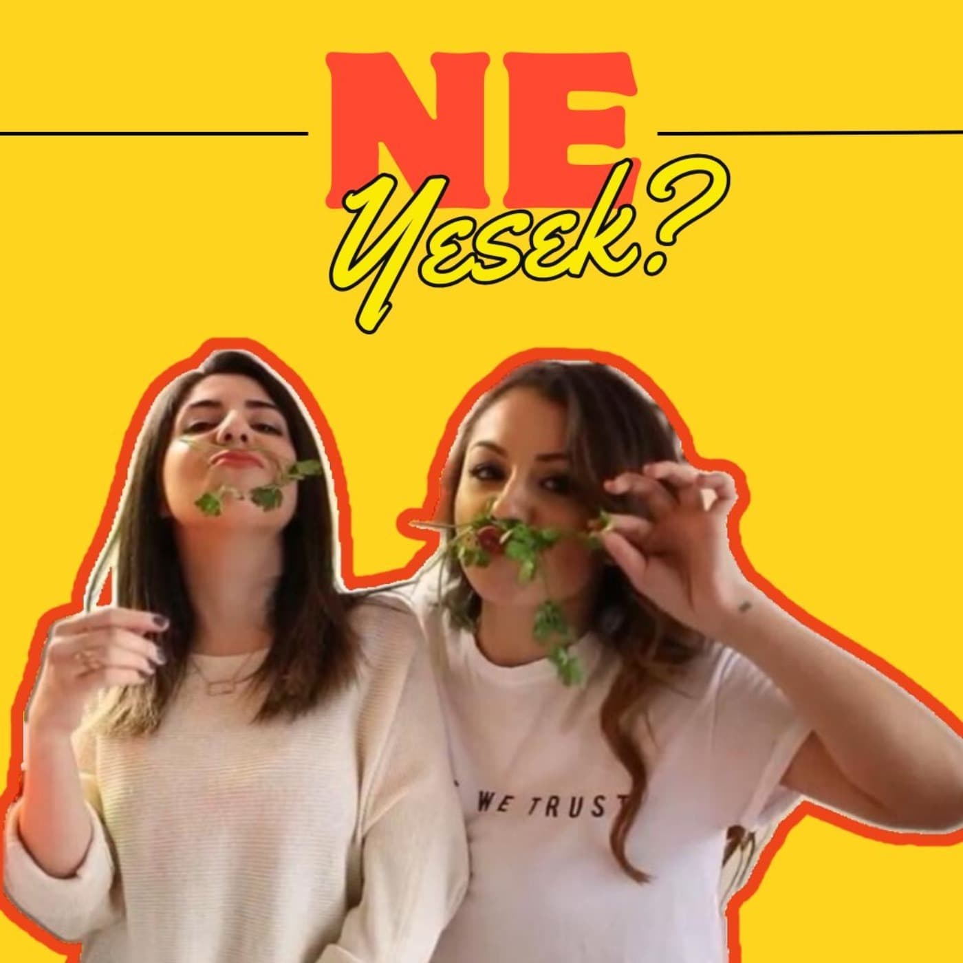 Ne Yesek? - Podcasts
