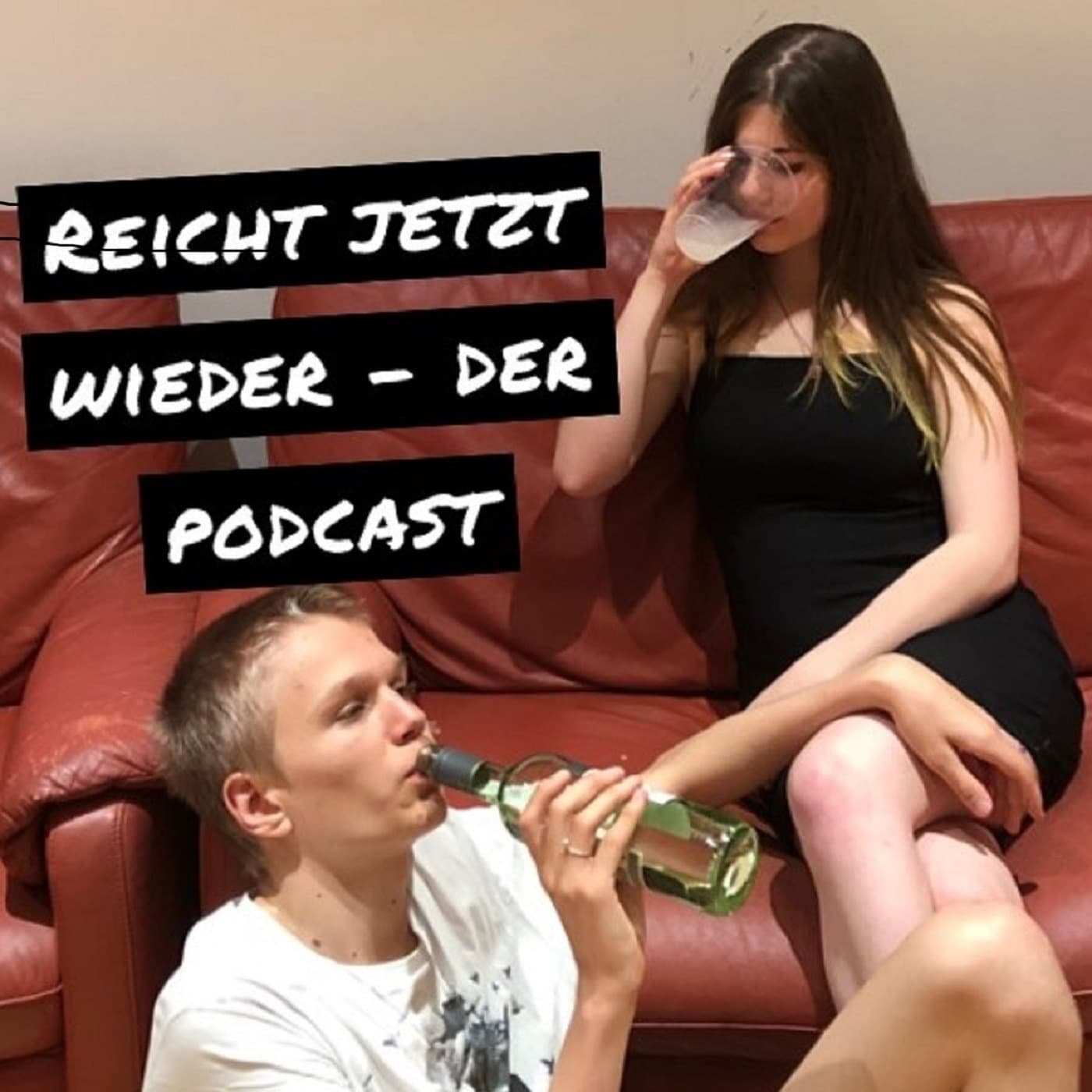 Reicht jetzt wieder - Der Podcast - Podcasts