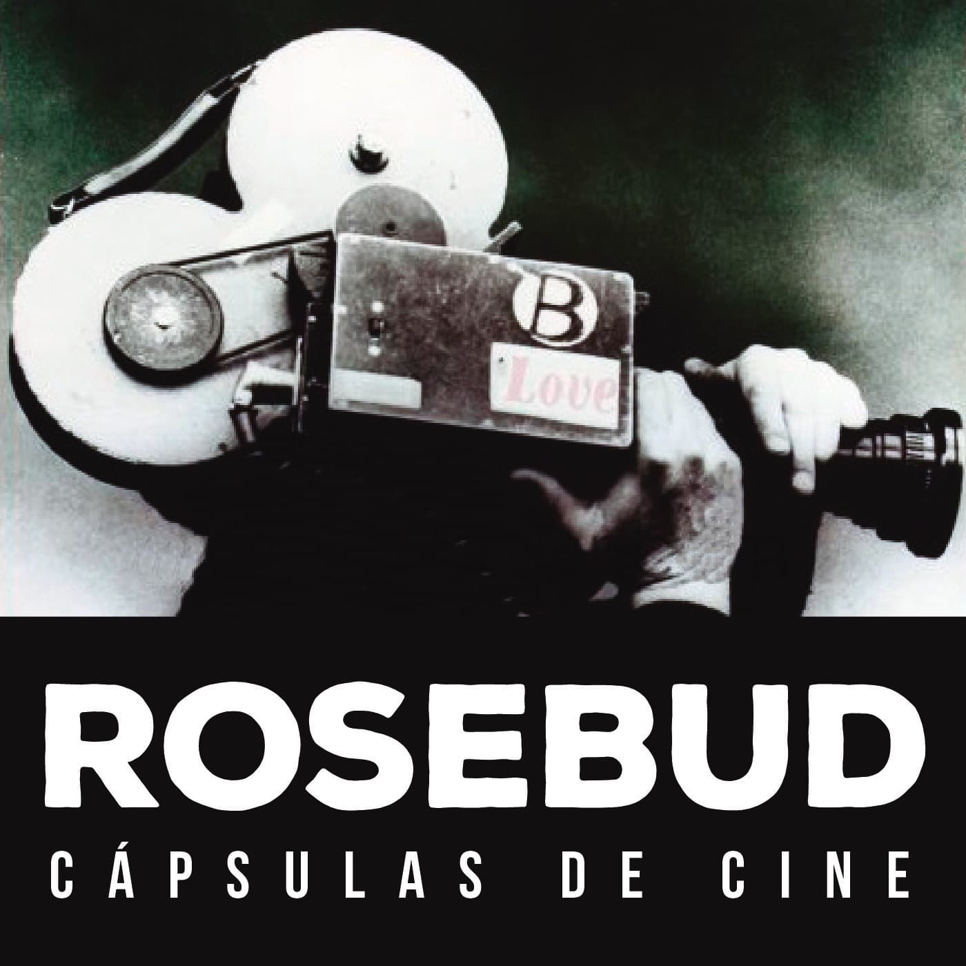 Rosebud; cápsulas de cine - Podcasts