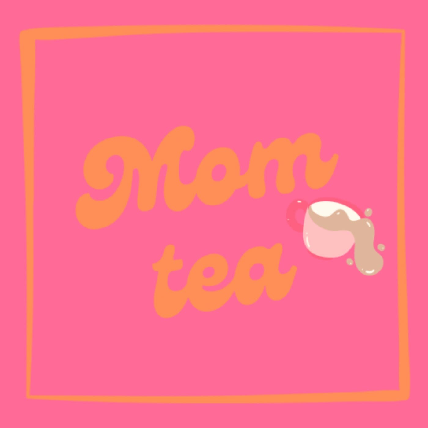 Mom Tea - Podcasts