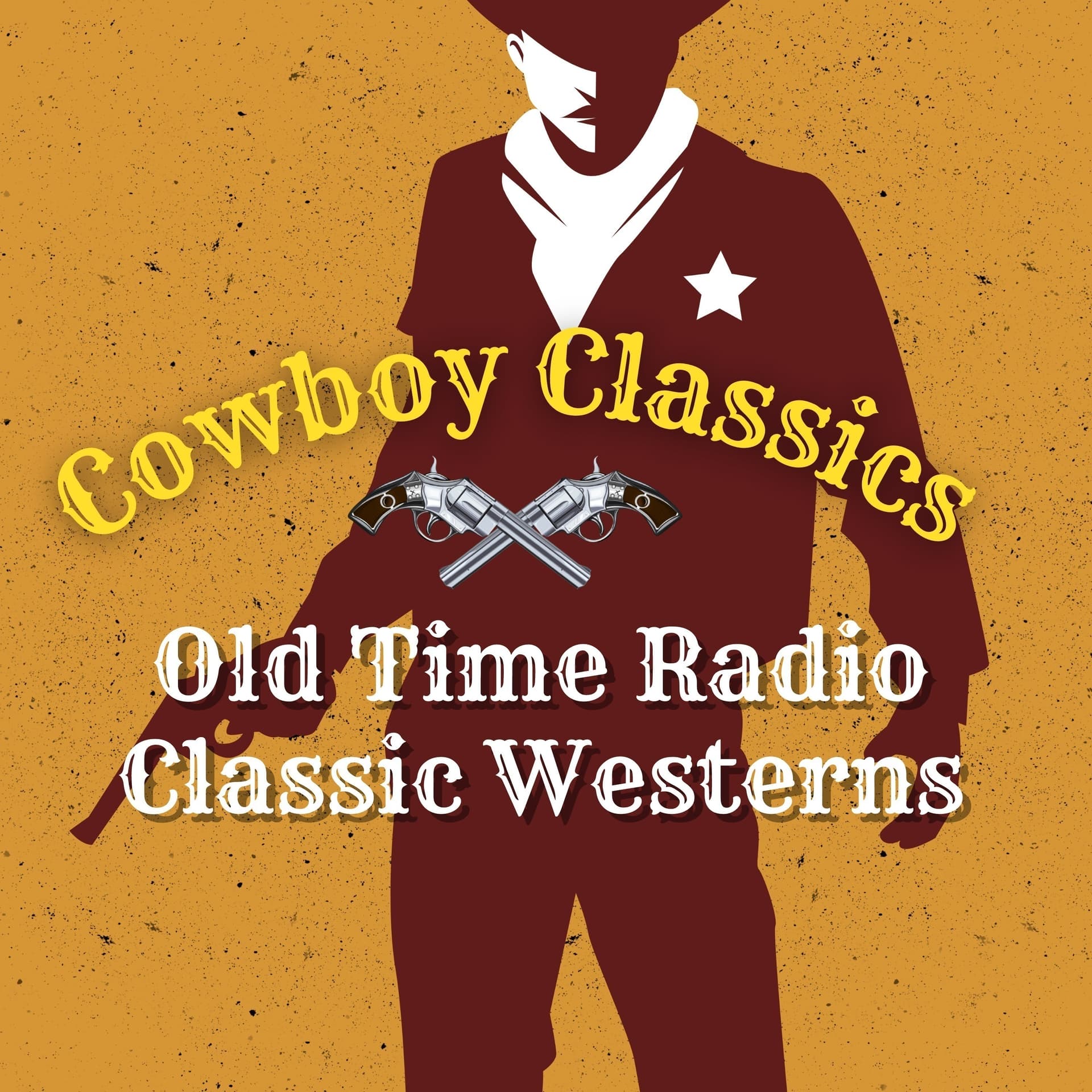 Cowboy Classics Old Time Radio Shows Westerns - Podcasts