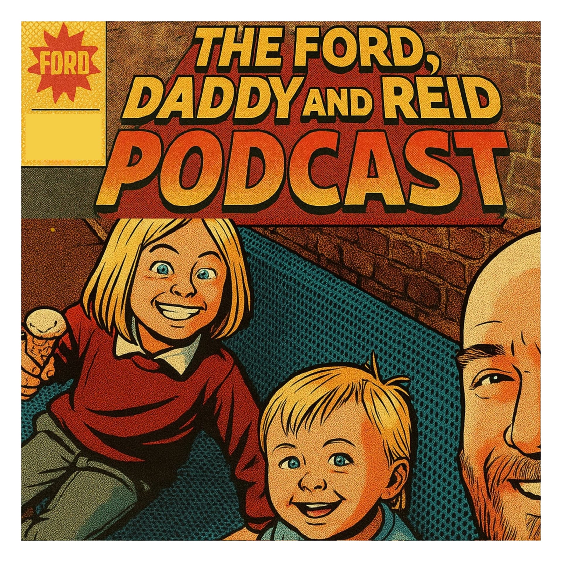 The Ford, Daddy and Reid Podcast - Podcasts