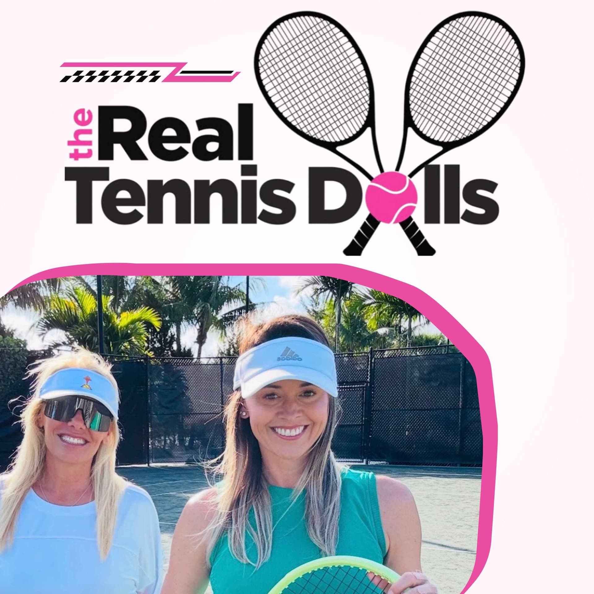 The Real Tennis Dolls - Podcasts