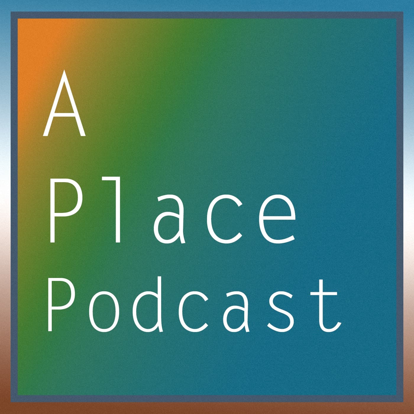 A Place Podcast - Podcasts