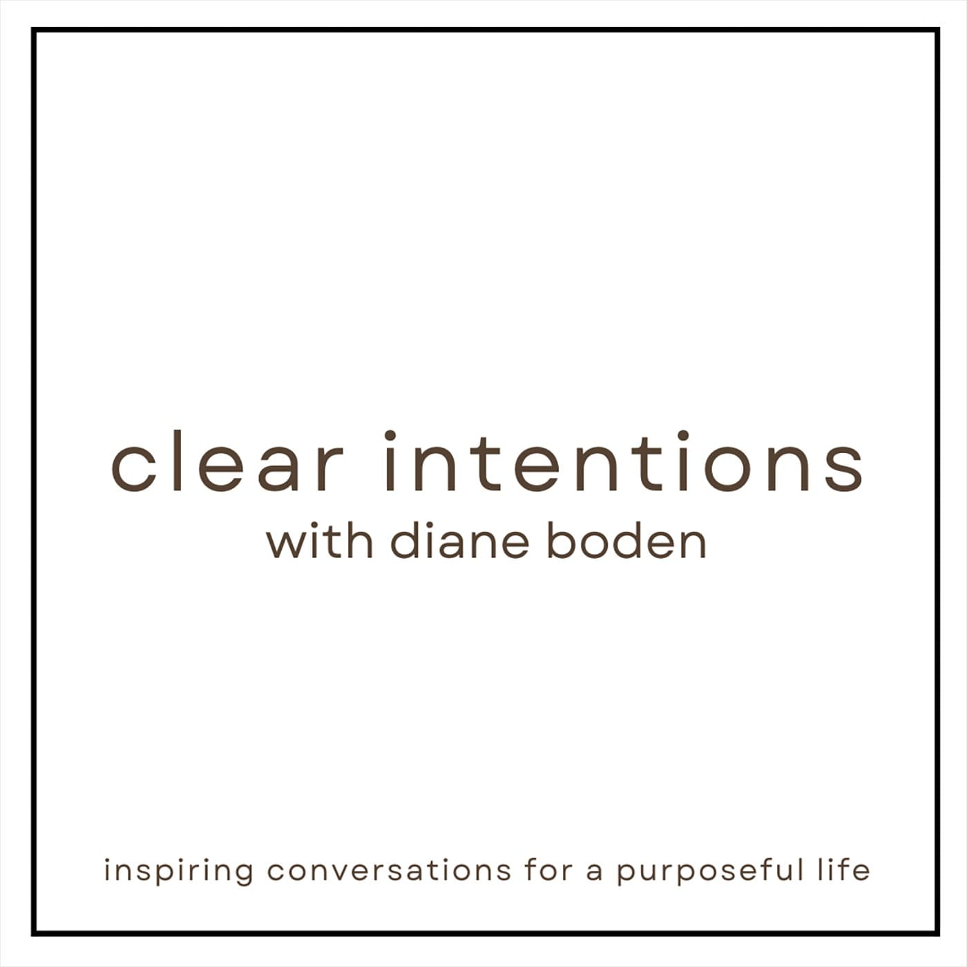 Clear Intentions with Diane Boden - Podcasts