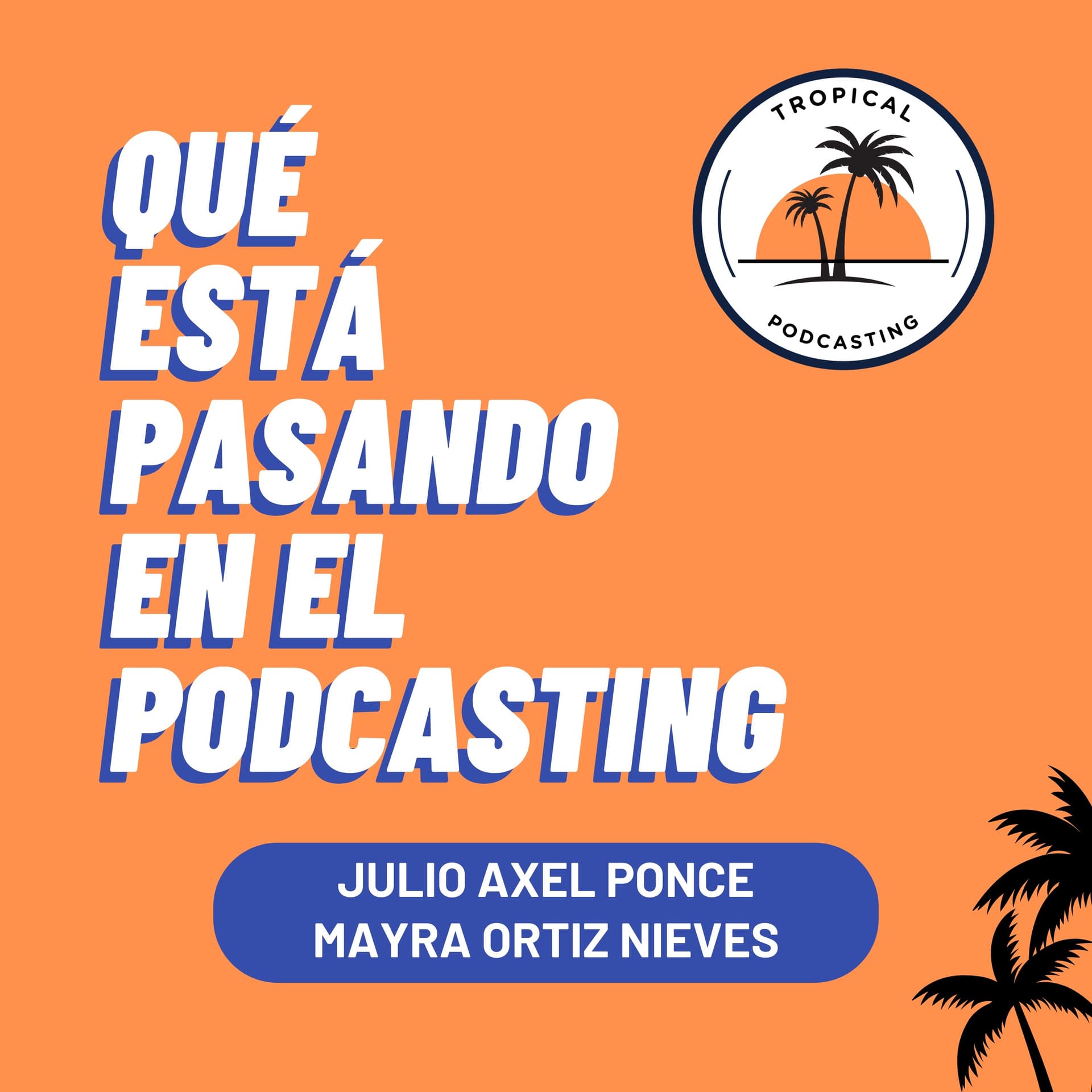 Qué Está Pasando en el Podcasting - Podcasts
