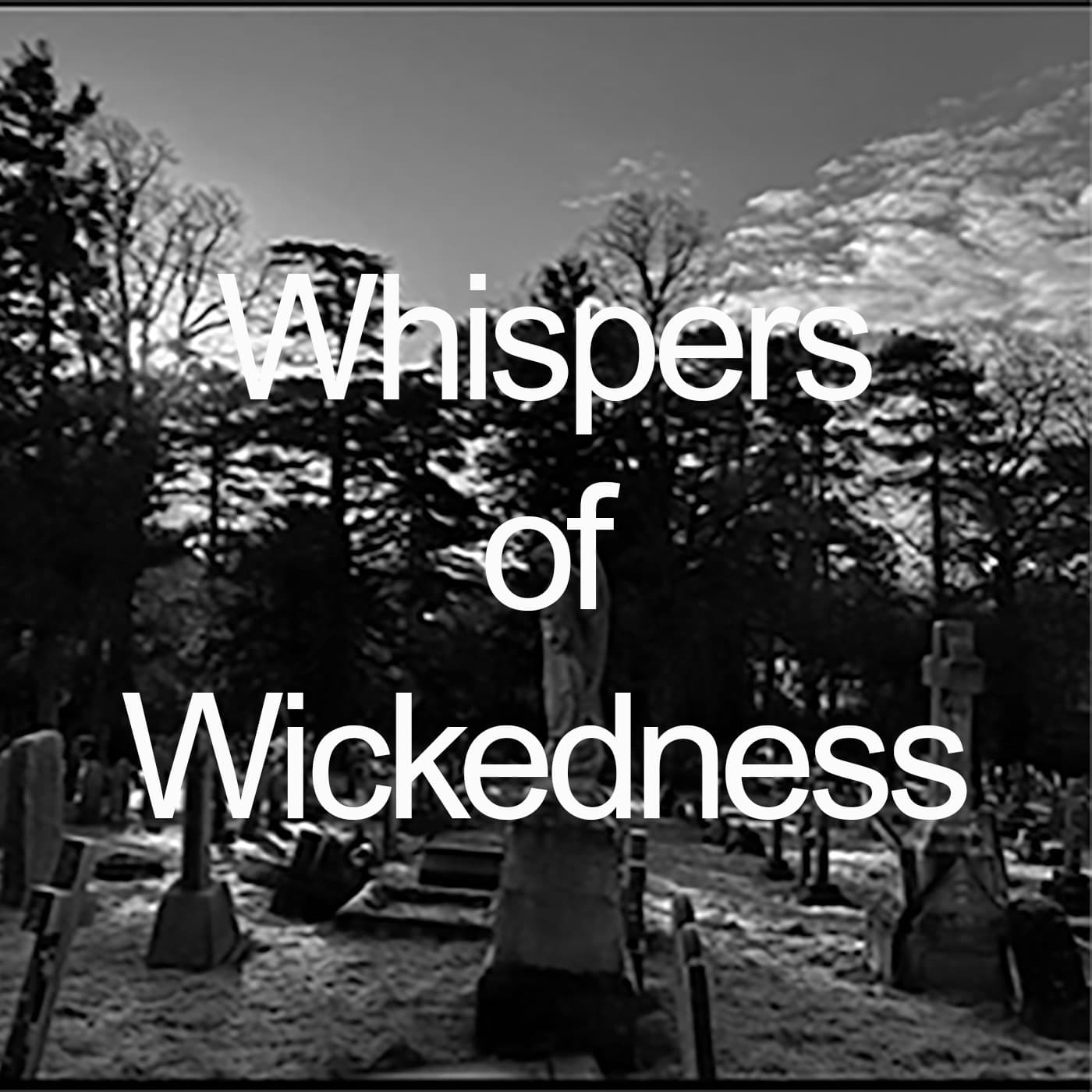 Whispers of Wickedness - Podcasts