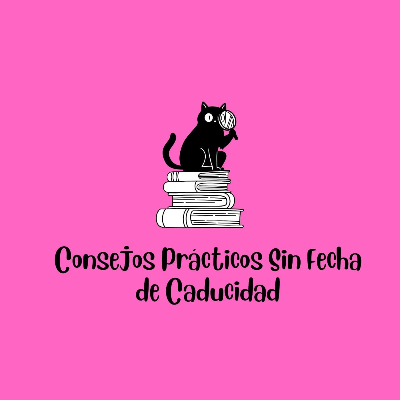Consejos Prácticos Sin Fecha de Caducidad - Podcasts