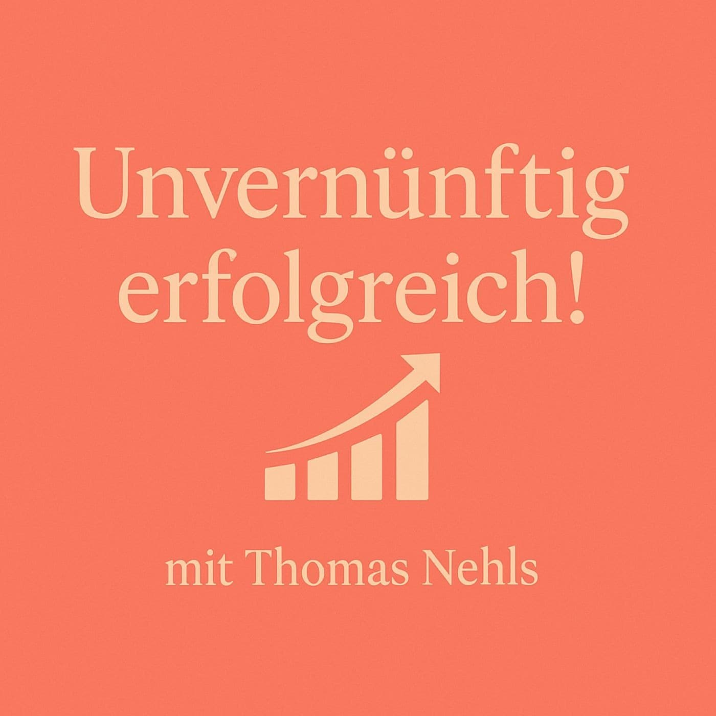 Unvernünftig erfolgreich! - Podcasts