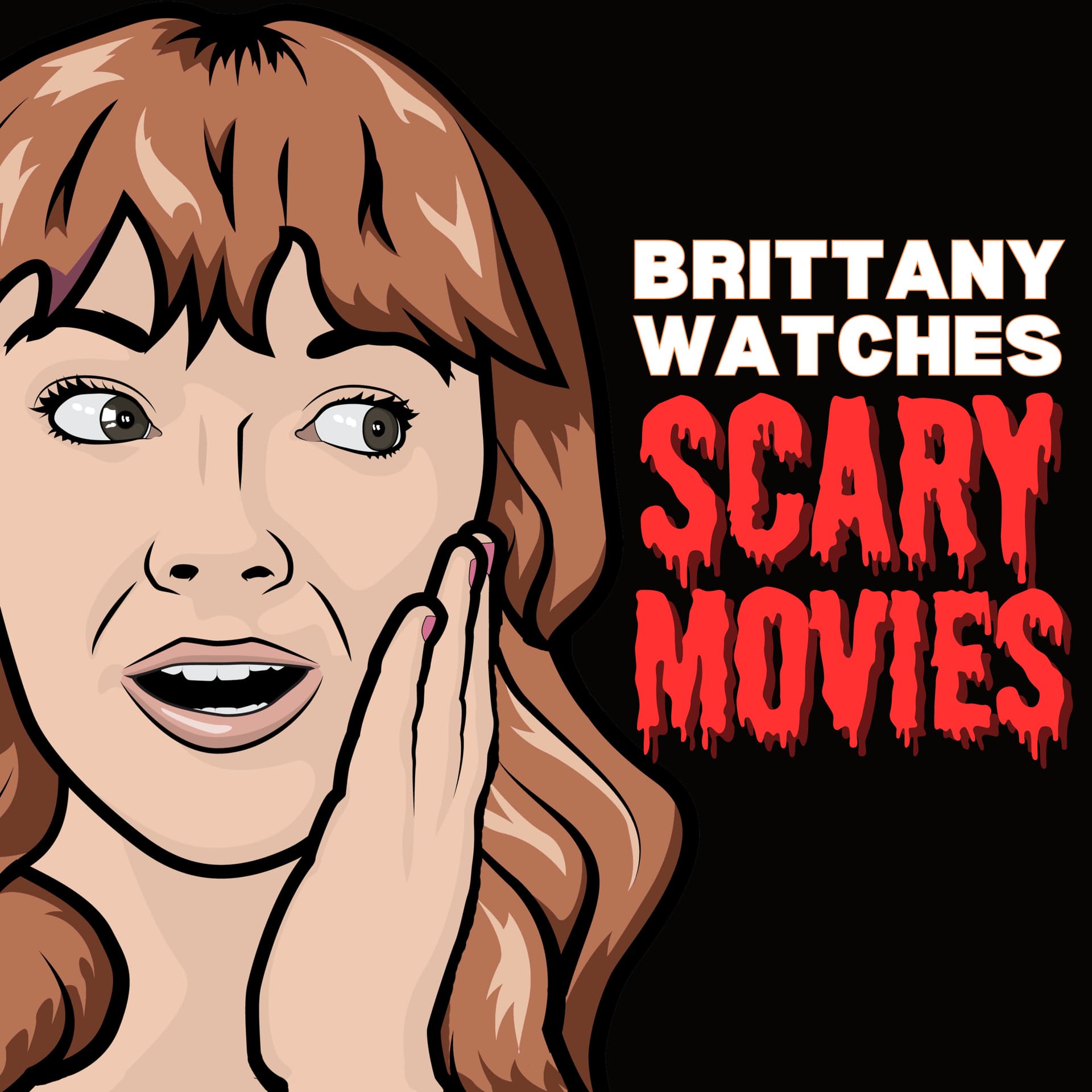 BRITTANY WATCHES SCARY MOVIES - Podcasts