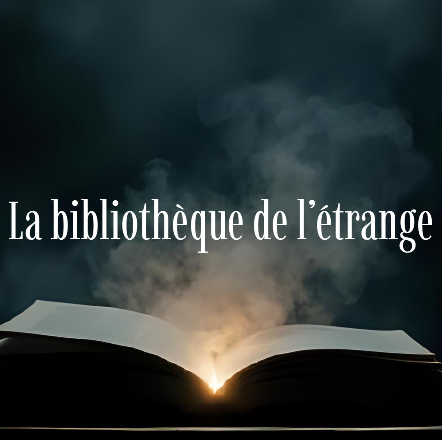 La bibliothèque de l'étrange - Podcasts