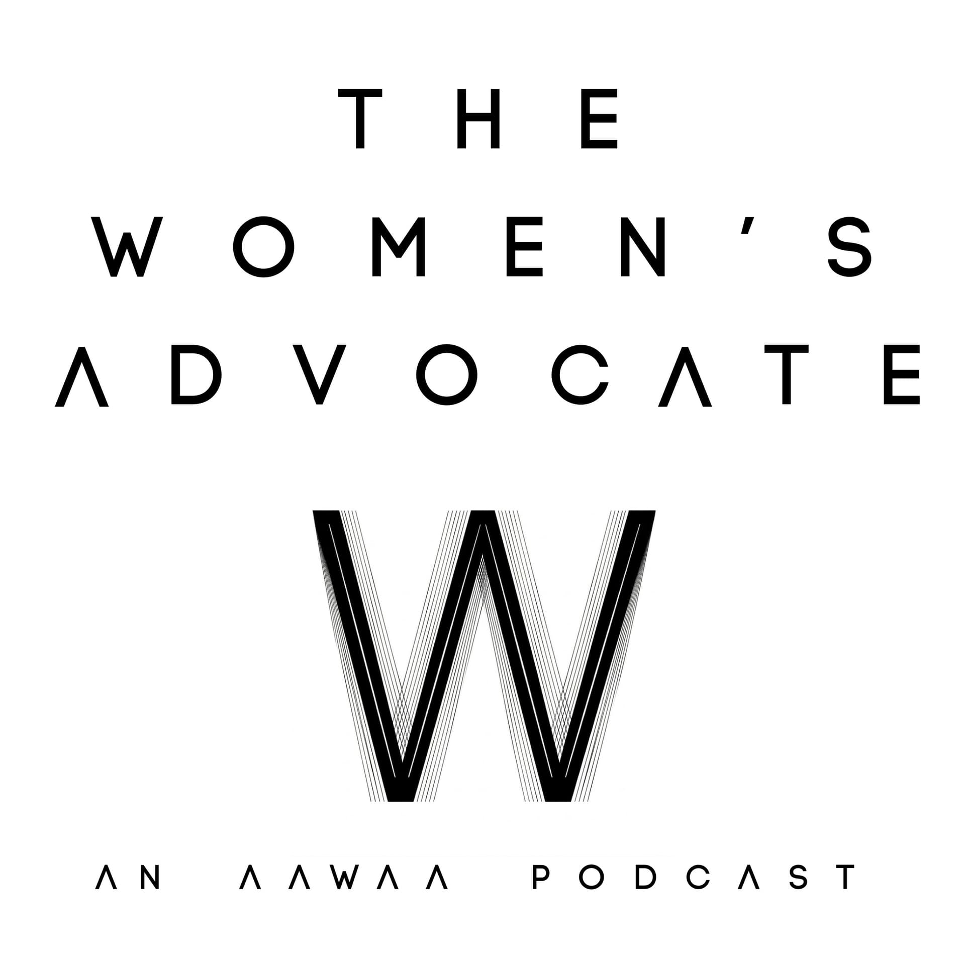 The AAWAA Women’s Advocate - Podcasts