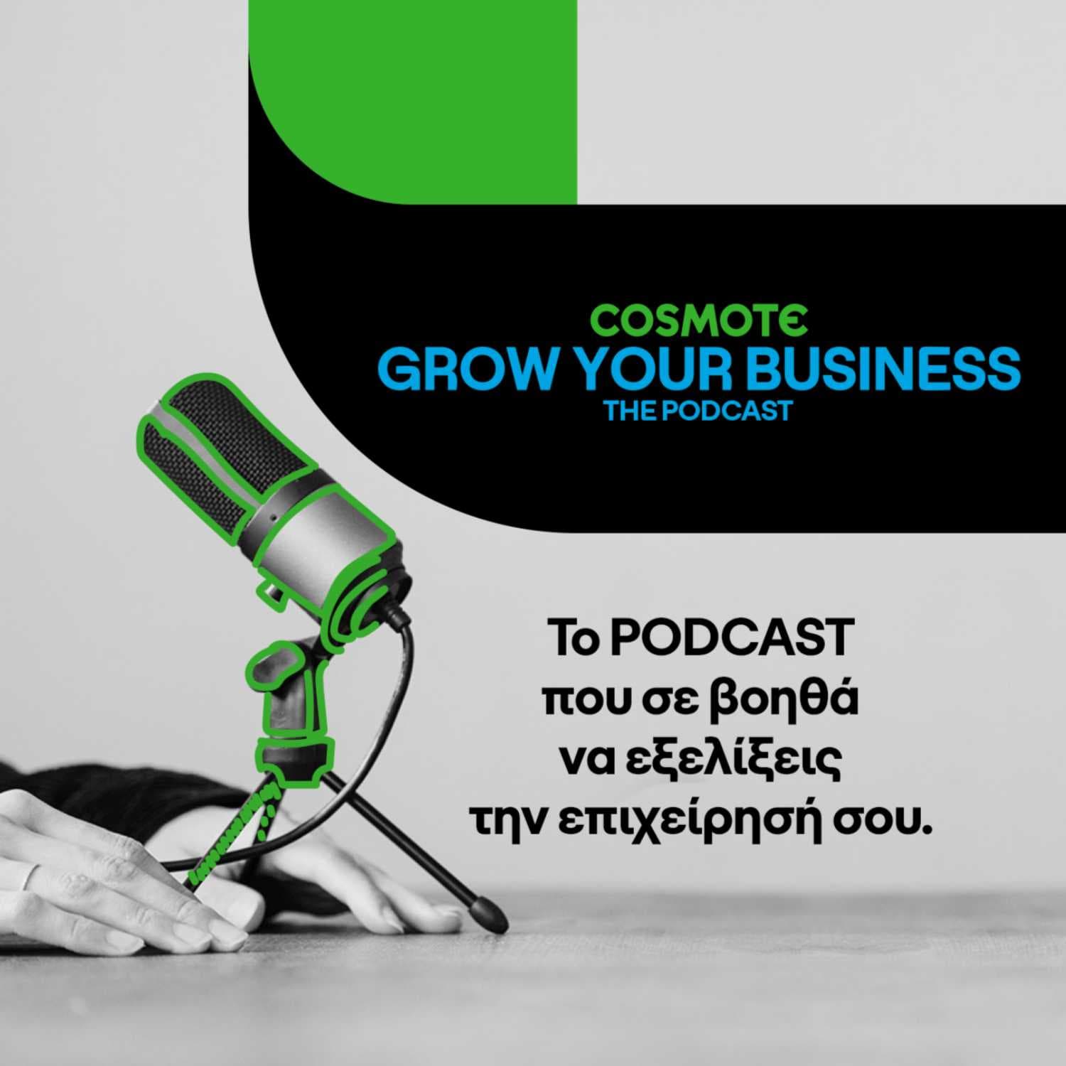 COSMOTE GROW YOUR BUSINESS - THE PODCAST - Podcasts