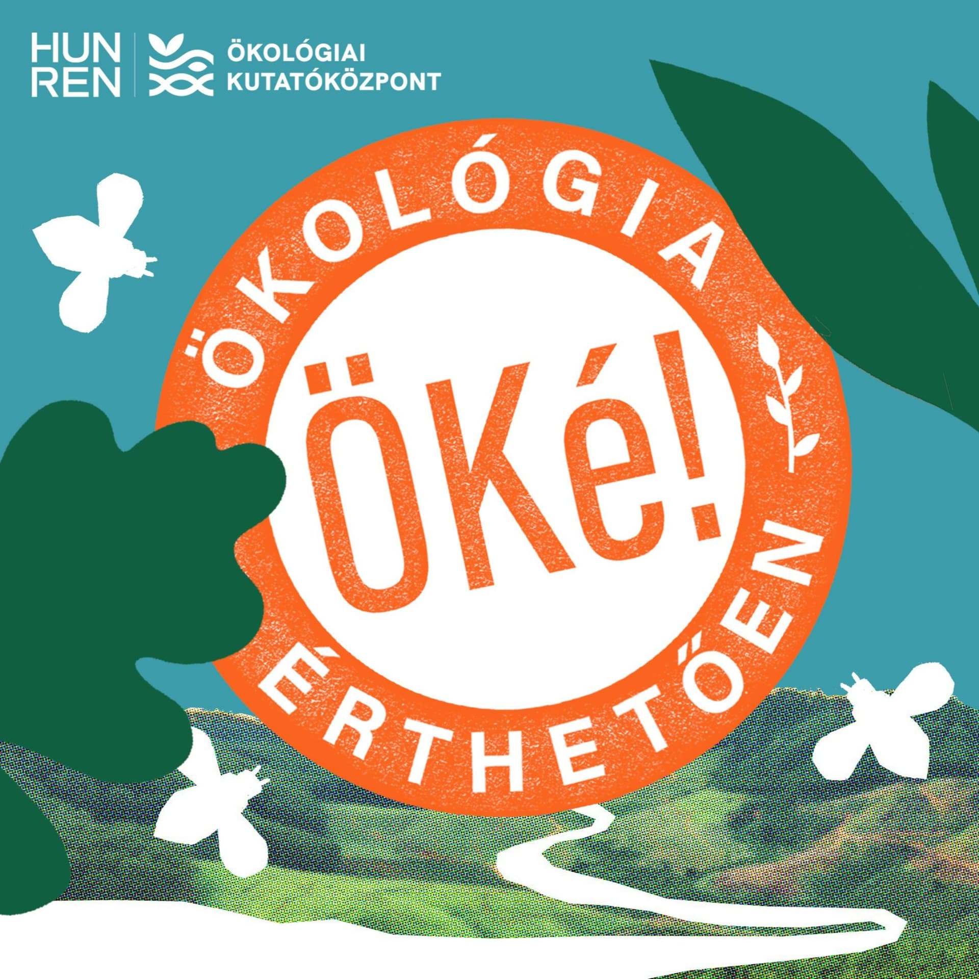 ÖKÉ! ÖKOLÓGIA ÉRTHETŐEN - A HUN-REN Ökológiai Kutatóközpont podcastja - Podcasts