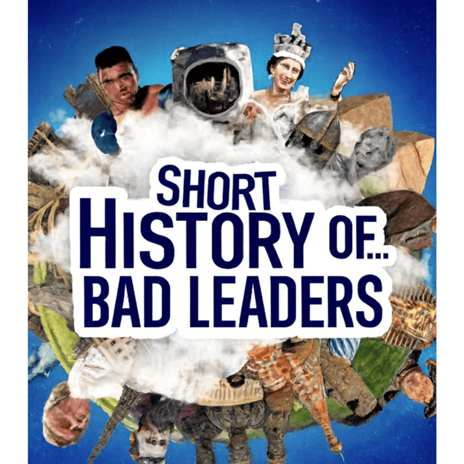 Short History of… Bad Leaders - Podcasts