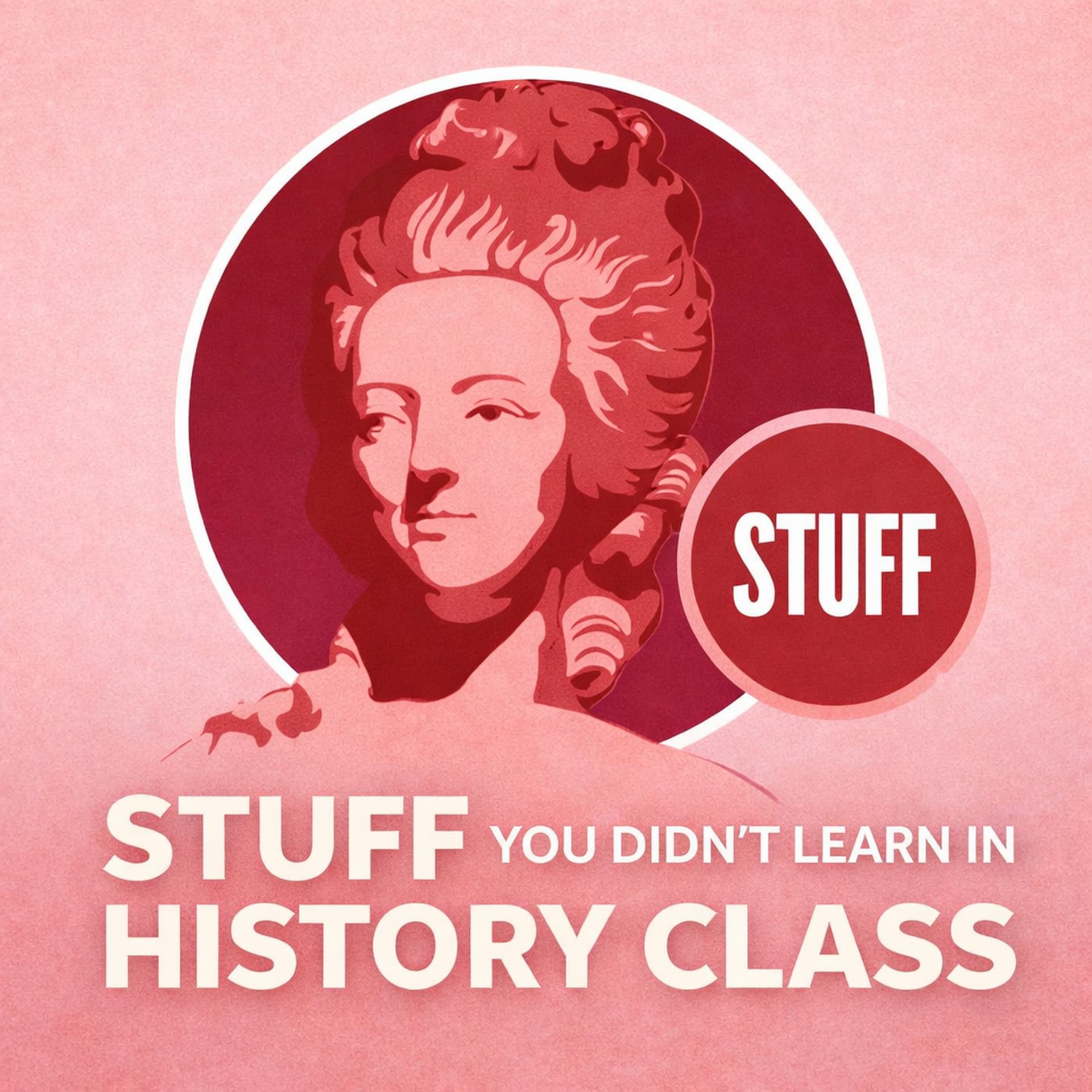 Stuff You Didn’t Learn in History Class - Podcasts