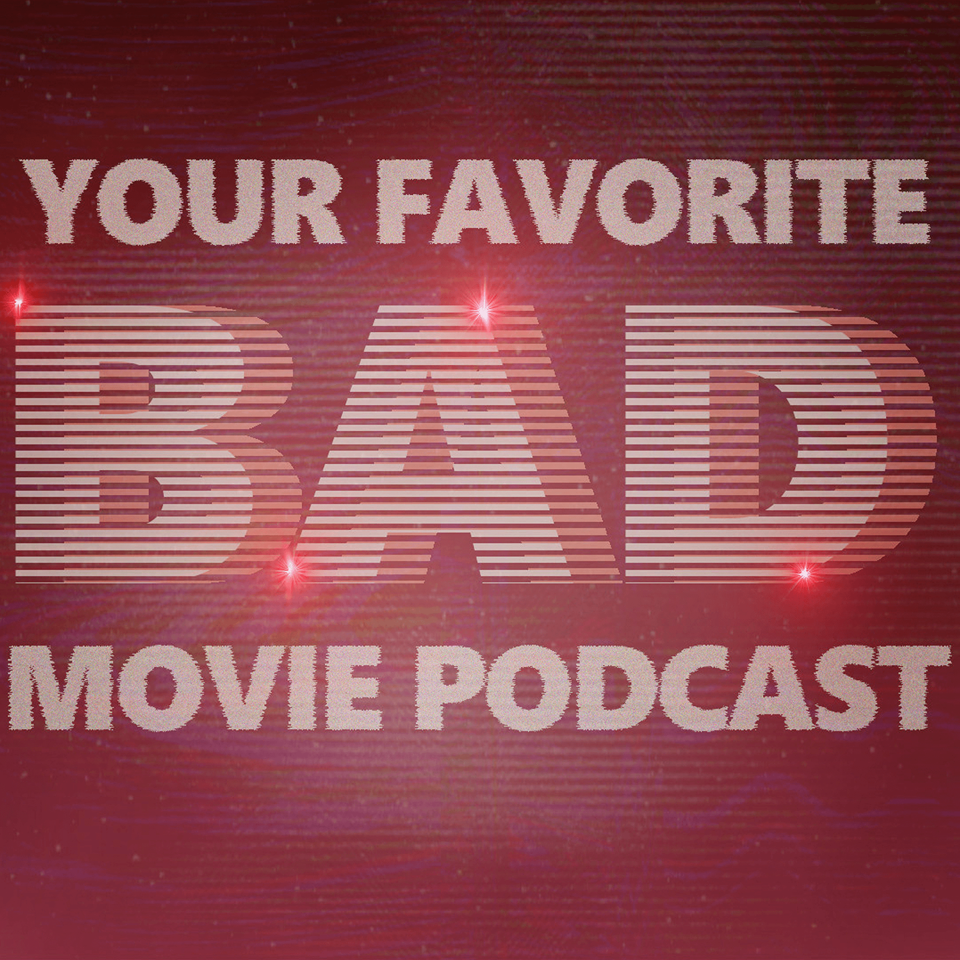 Your Favorite Bad Movie Podcast - Podcasts