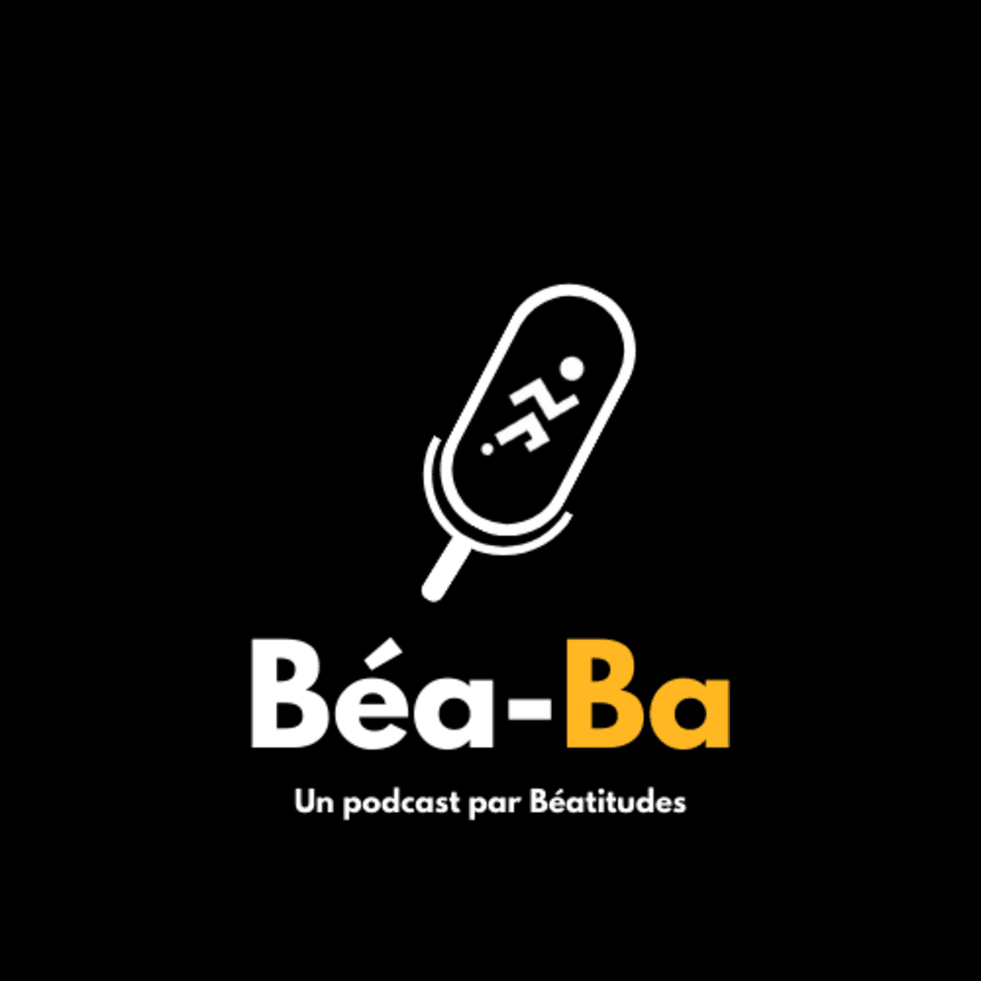 Béa-Ba, le podcast sur le sport et le mindset ! - Podcasts