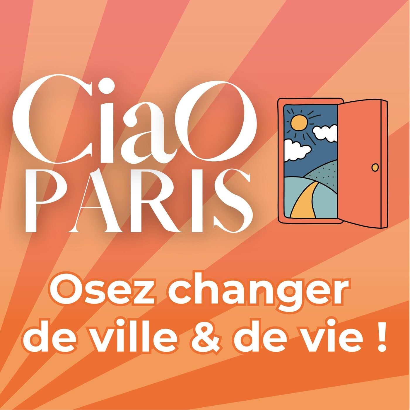 Ciao Paris, osez changer de ville et de vie l quitter Paris, demenager, changer de vie, reconversion, ville idéale, demenagement avec enfants, vivre a la campagne, Reconversion à la campagne, burn out, paris je te quitte, changer ma vie, projets de vie - Podcasts