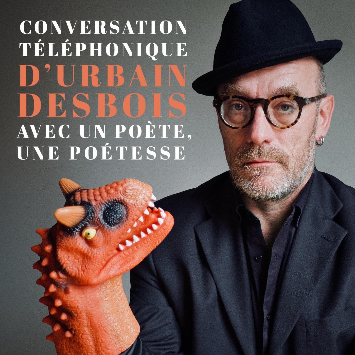 Conversation téléphonique d'Urbain Desbois avec un poète, une poétesse - Podcasts