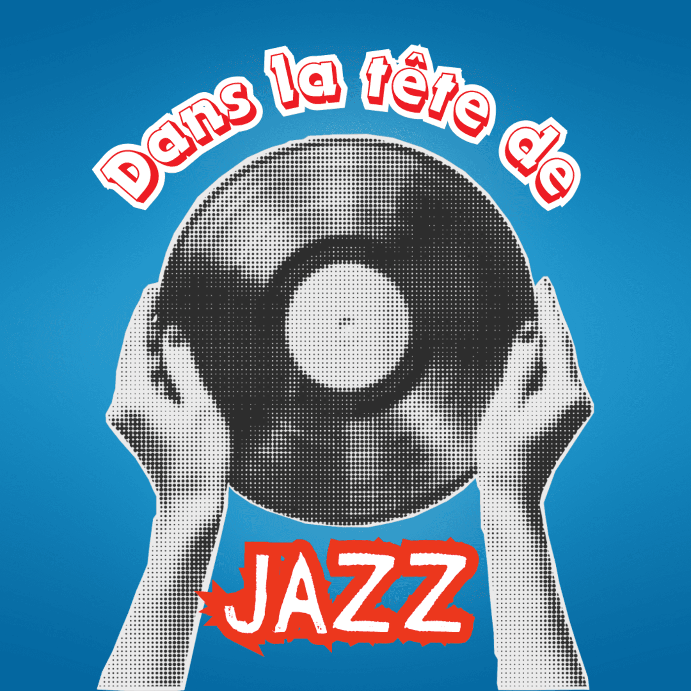 Dans la tête de Jazz - Podcasts