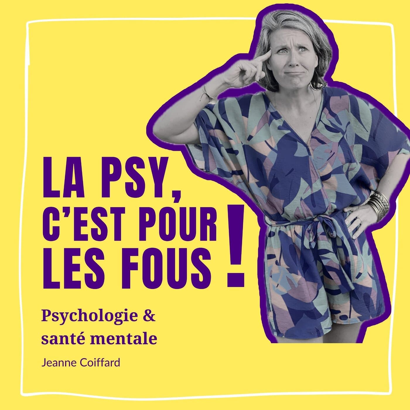 La psy, c'est pour les fous! | sante mentale | psychologie | psychotherapie | prendre soin de soi | cle de comprehension | transformation personnelle | developpement personnel | question psy - Podcasts