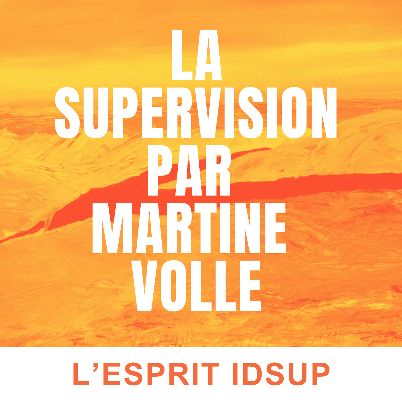La Supervision Par Martine Volle - Podcasts