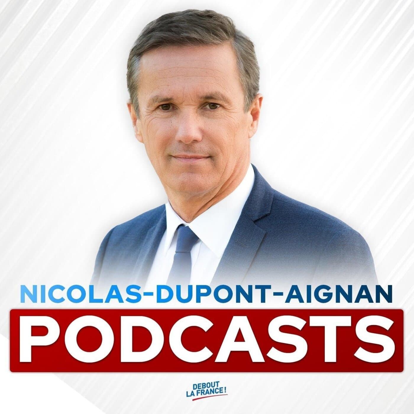 Nicolas Dupont-Aignan - Podcasts