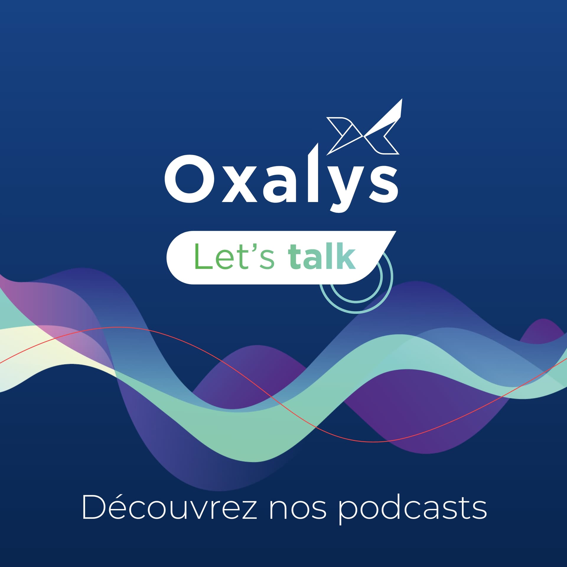 Oxalys Let's Talk - Podcasts
