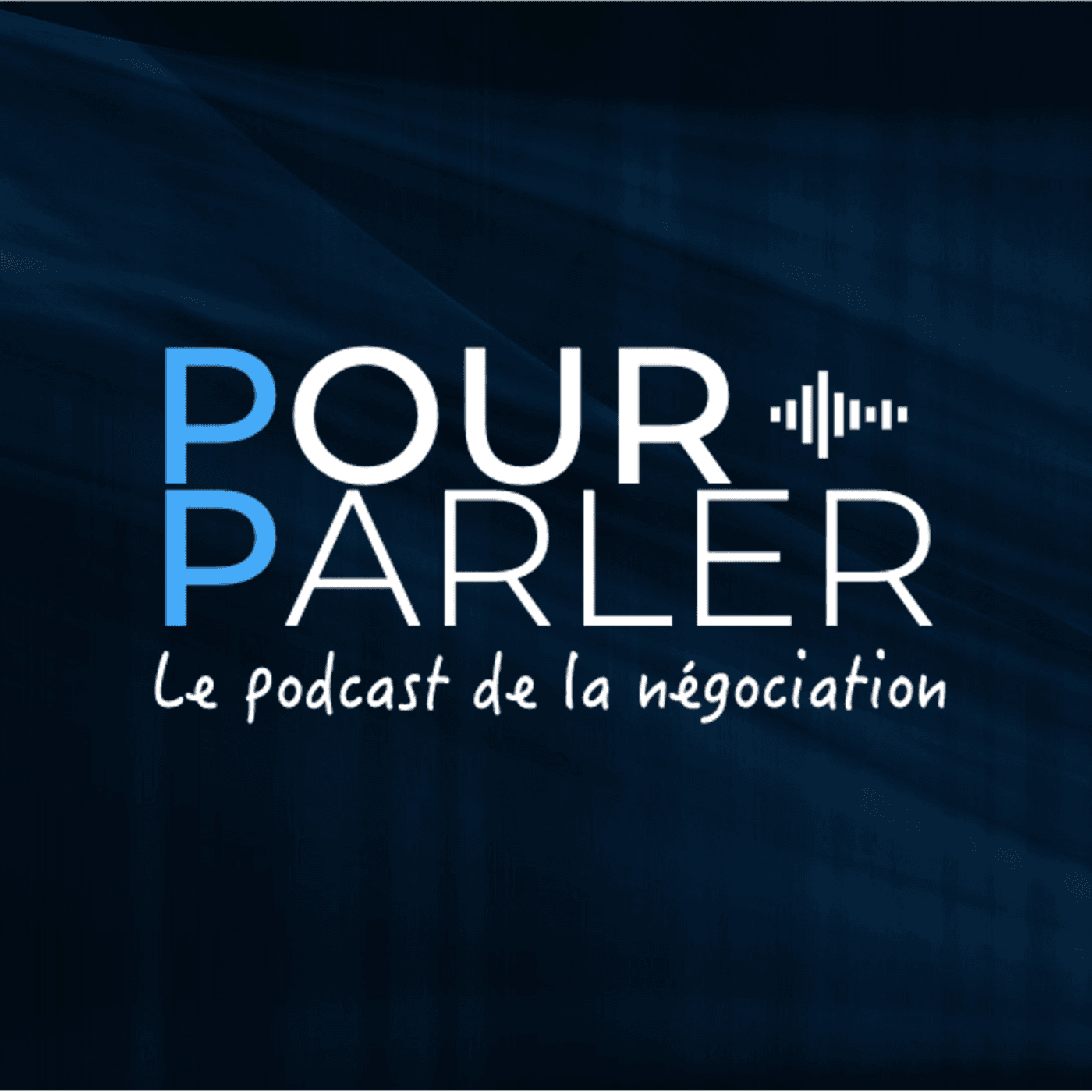 POURPARLER - Le podcast de la Négociation - Podcasts