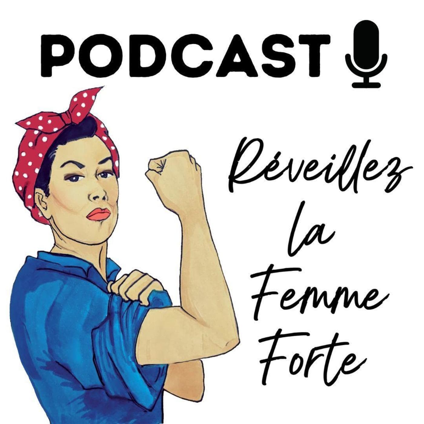 Réveillez la femme forte - Podcasts
