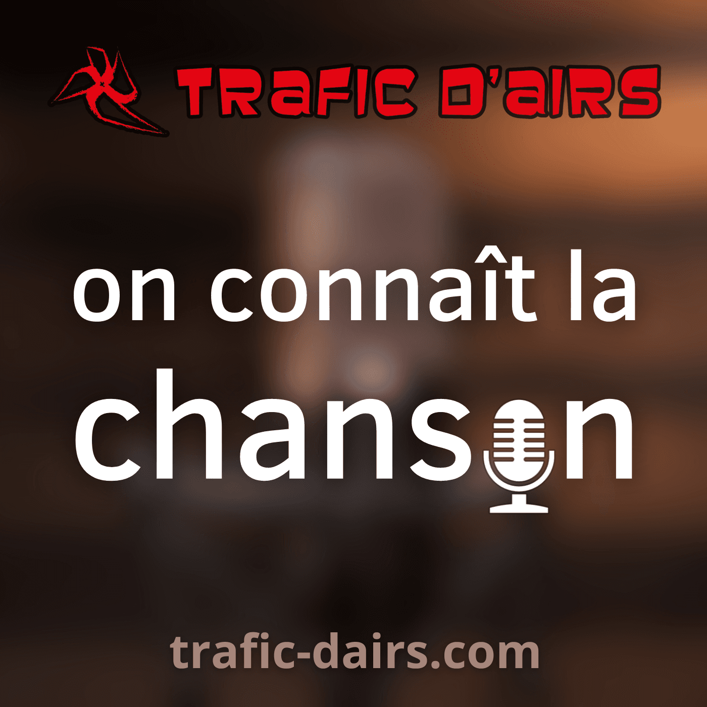 Trafic d'airs 🎙️ on connaît la chanson - Podcasts
