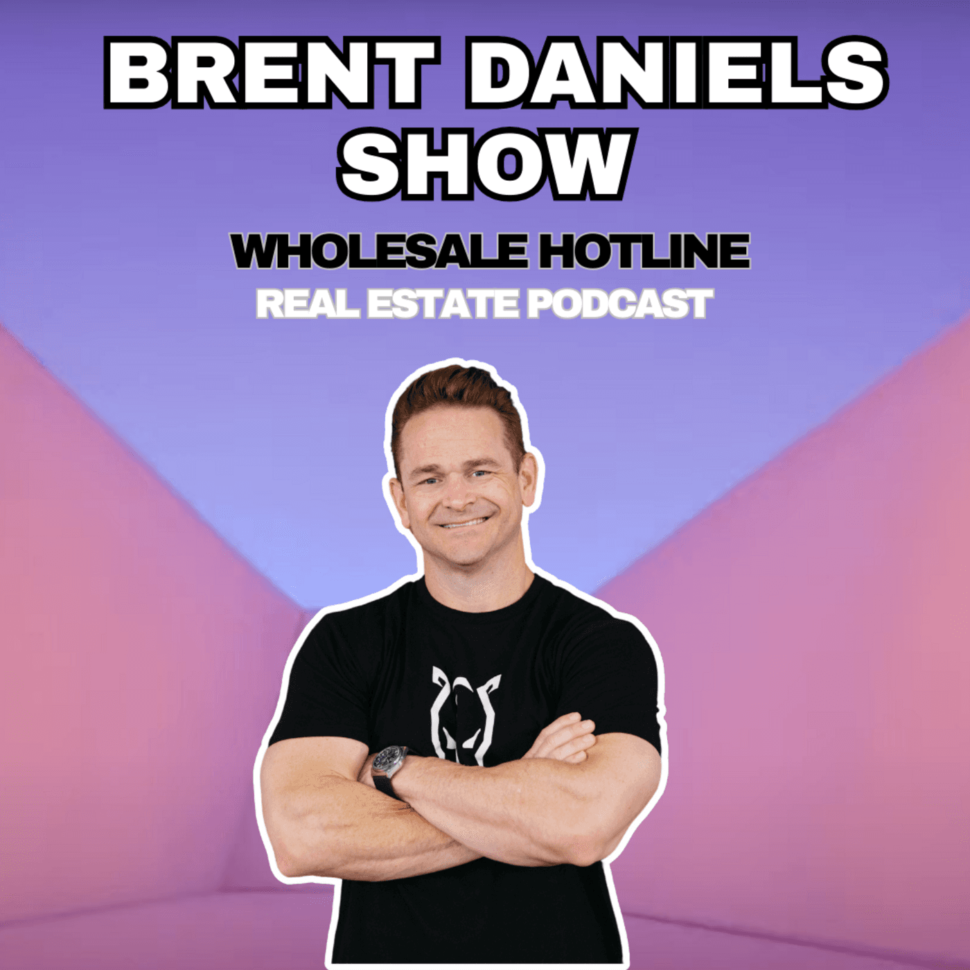 Wholesale Hotline | Brent Daniels - Podcasts