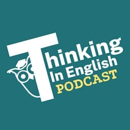 Thinking in English - Podcasts