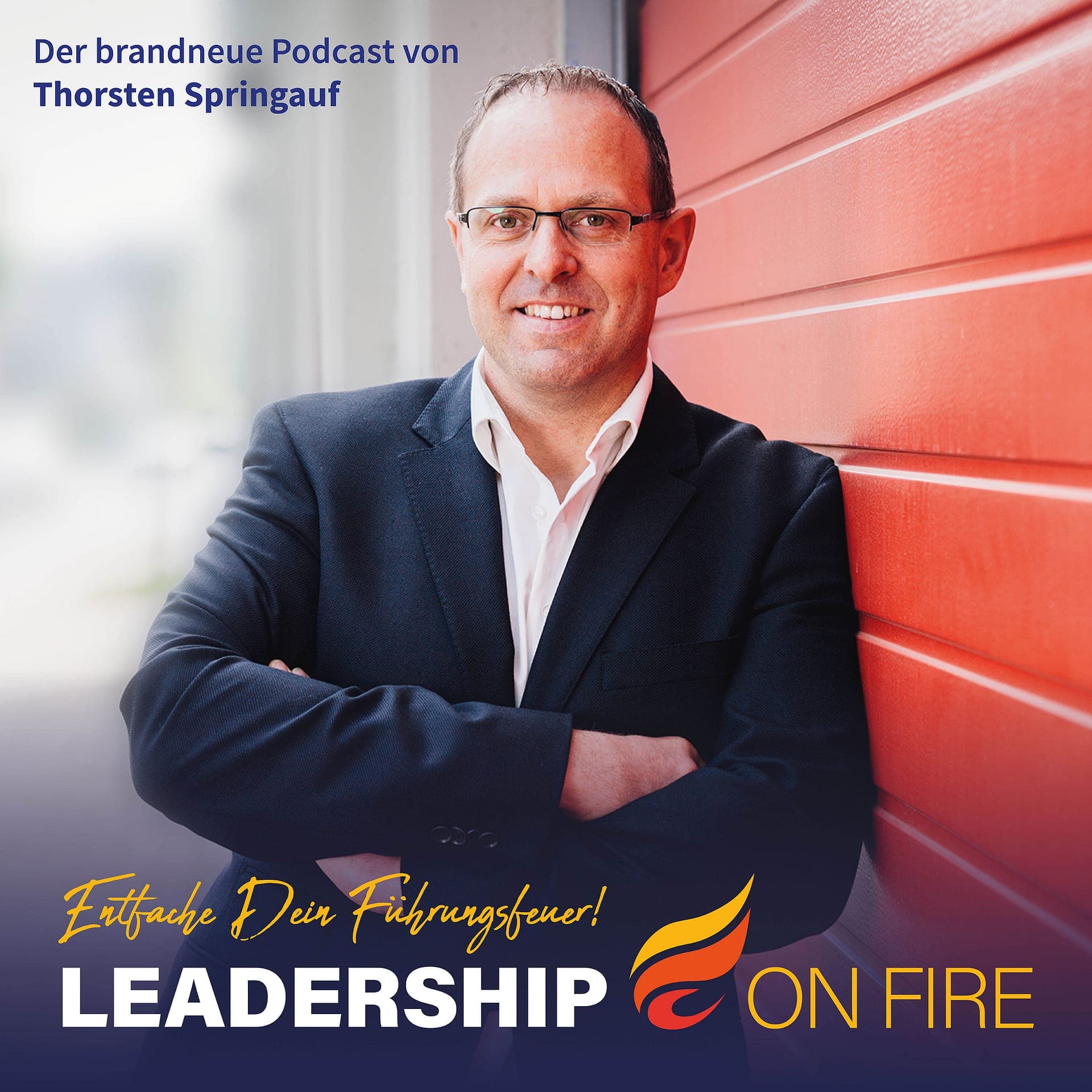 Entfache Dein Führungsfeuer! LEADERSHIP ON FIRE - Podcasts