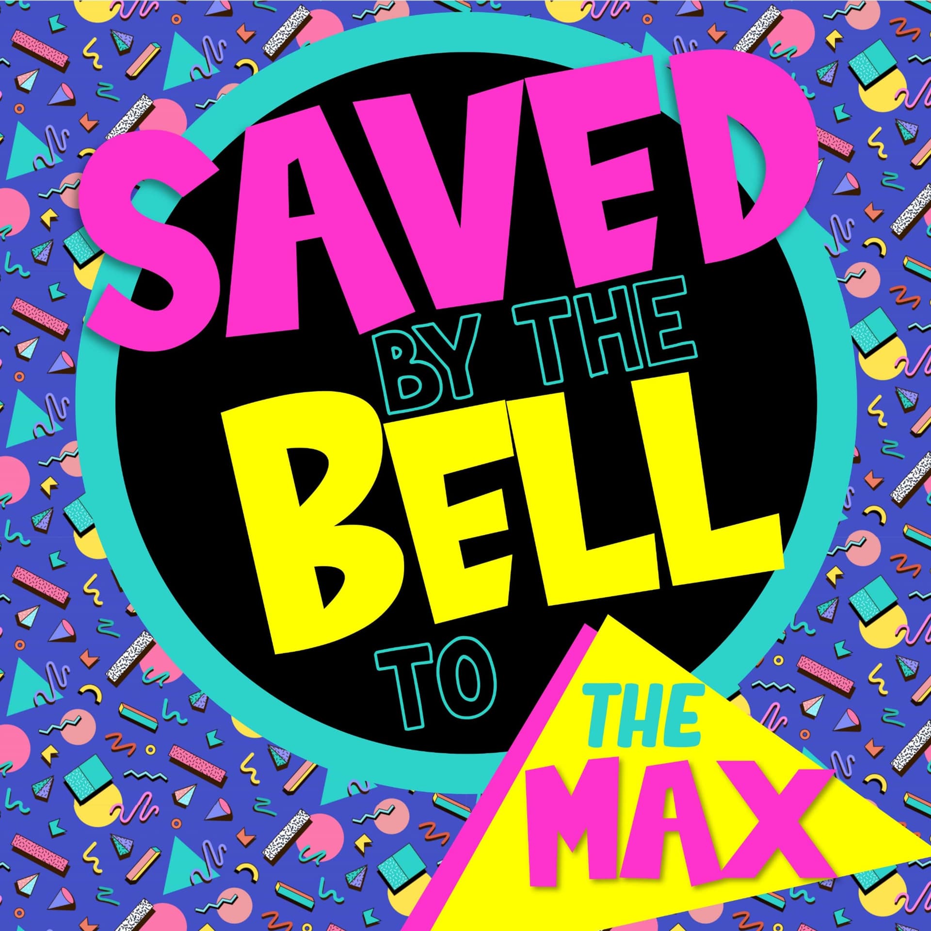 Saved by the Bell to the Max - Podcasts