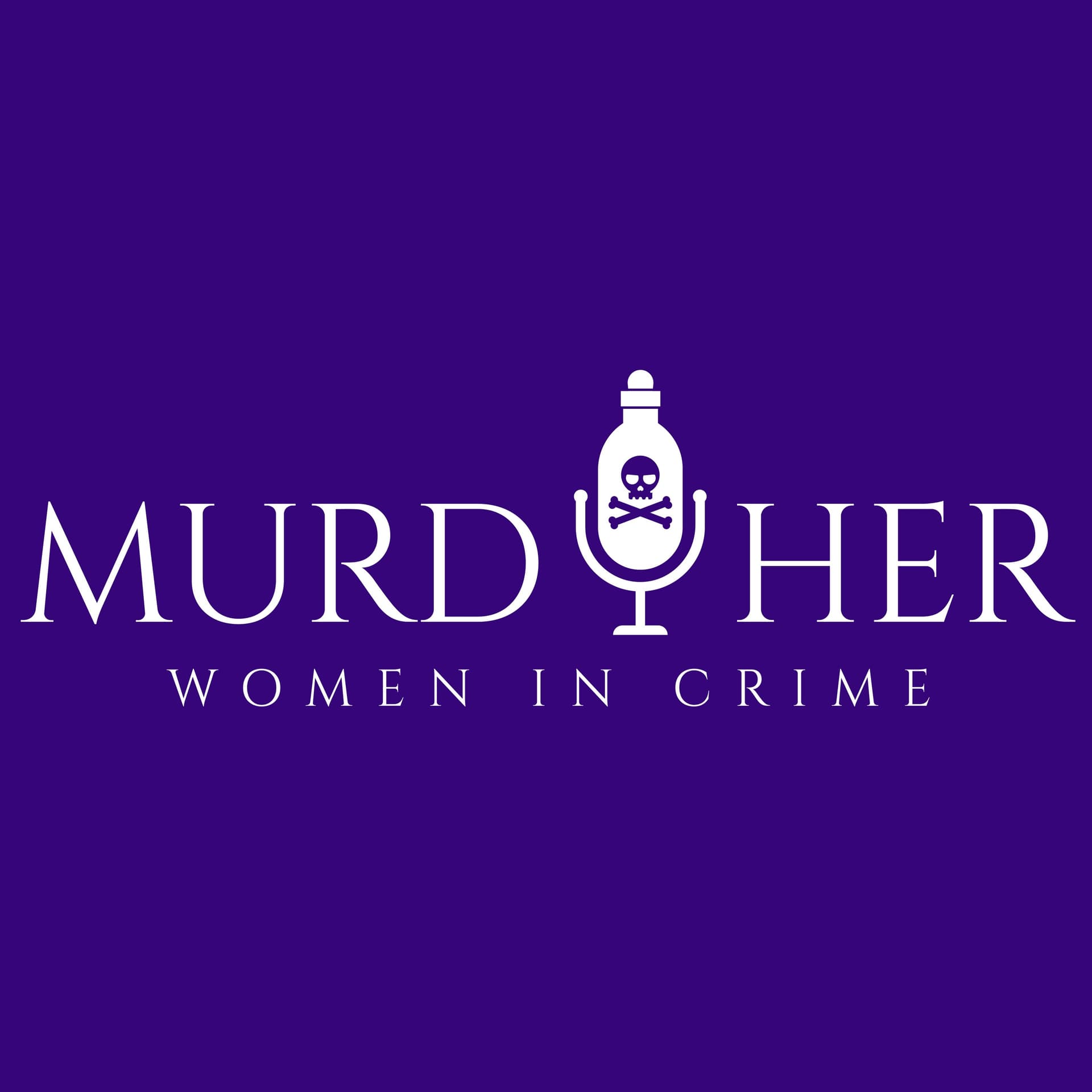 MurdHer: Women in Crime - Podcasts