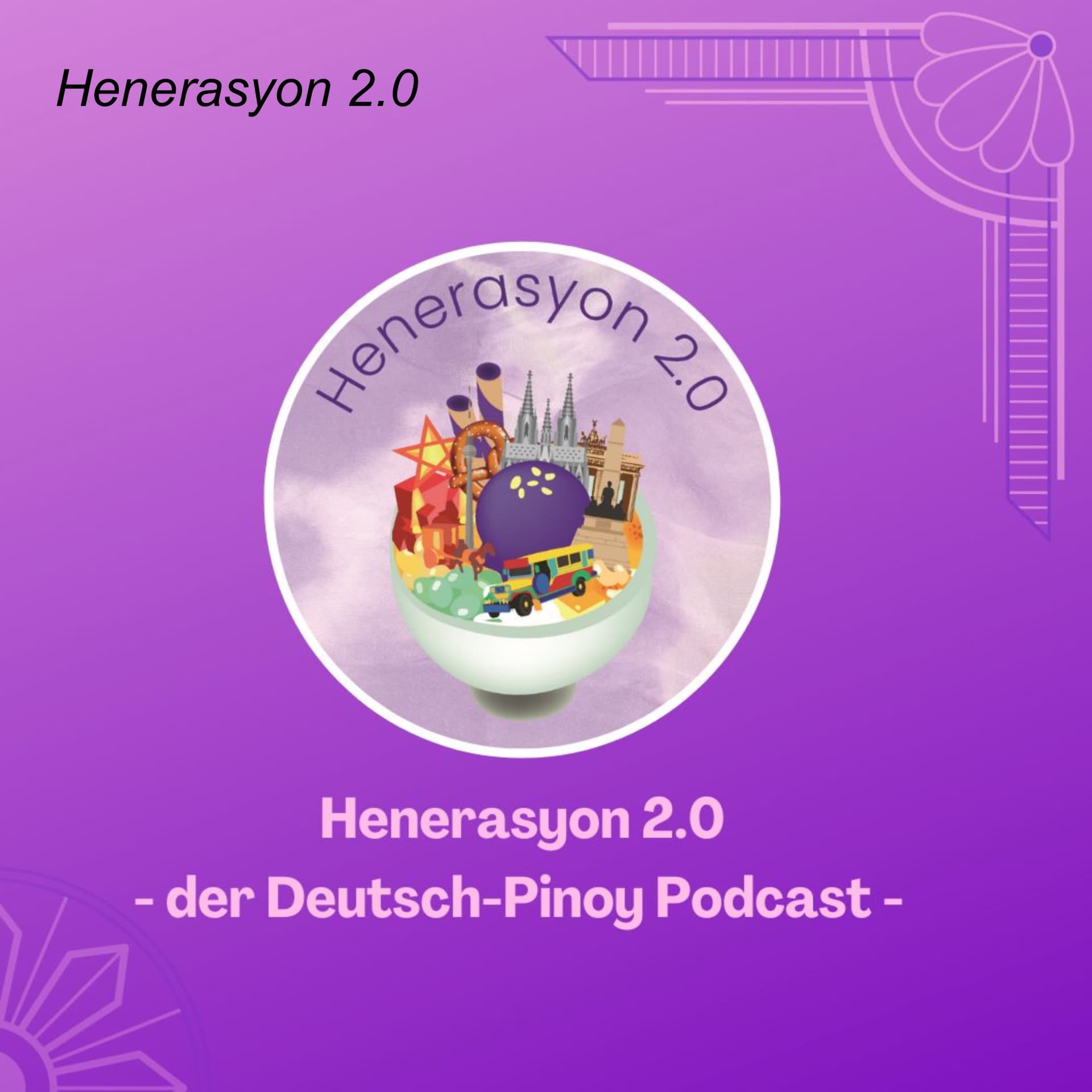 henerasyon 2.0 - der deutsch-pinoy Podcast - Podcasts