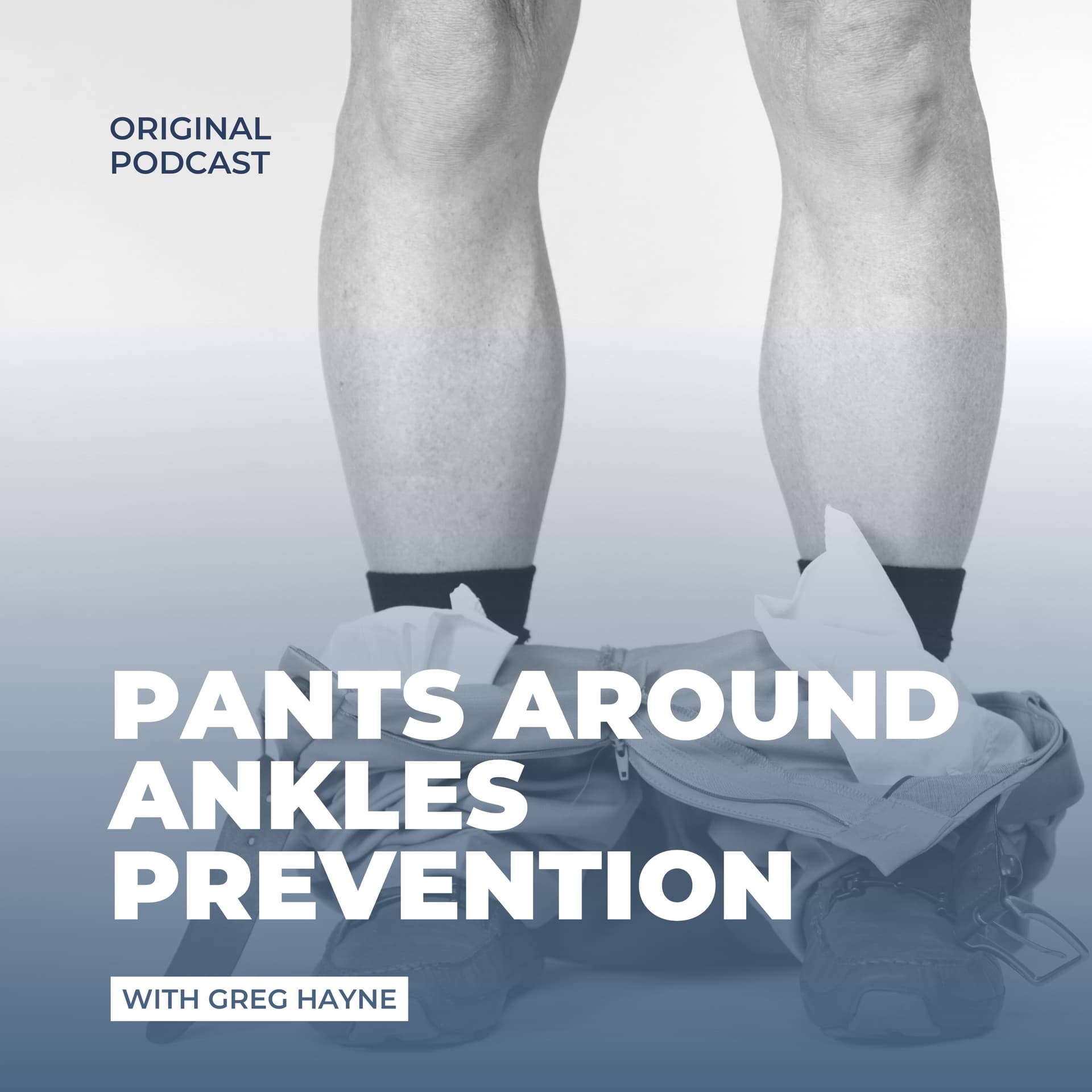 Pants Around Ankles Prevention - Podcasts