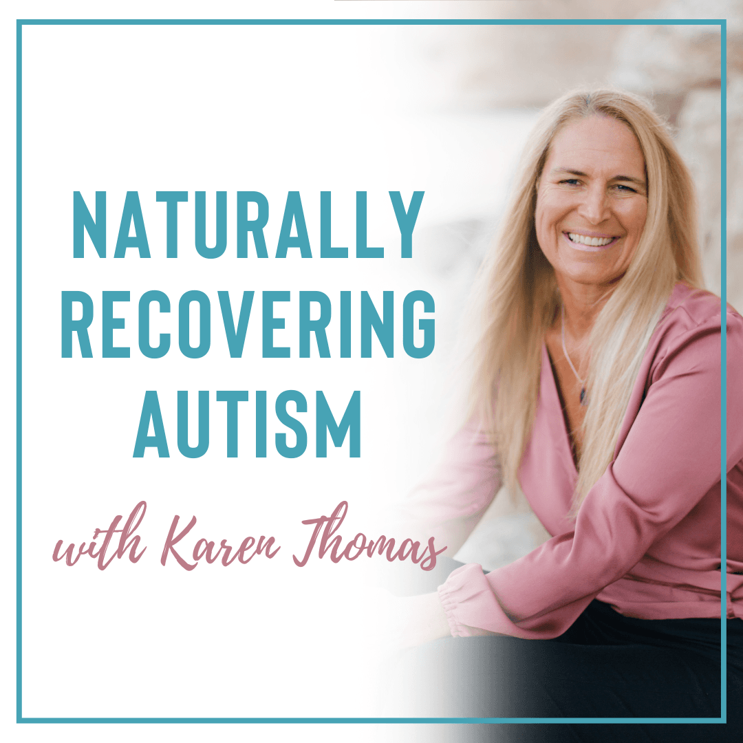Naturally Recovering Autism with Karen Thomas - Podcasts