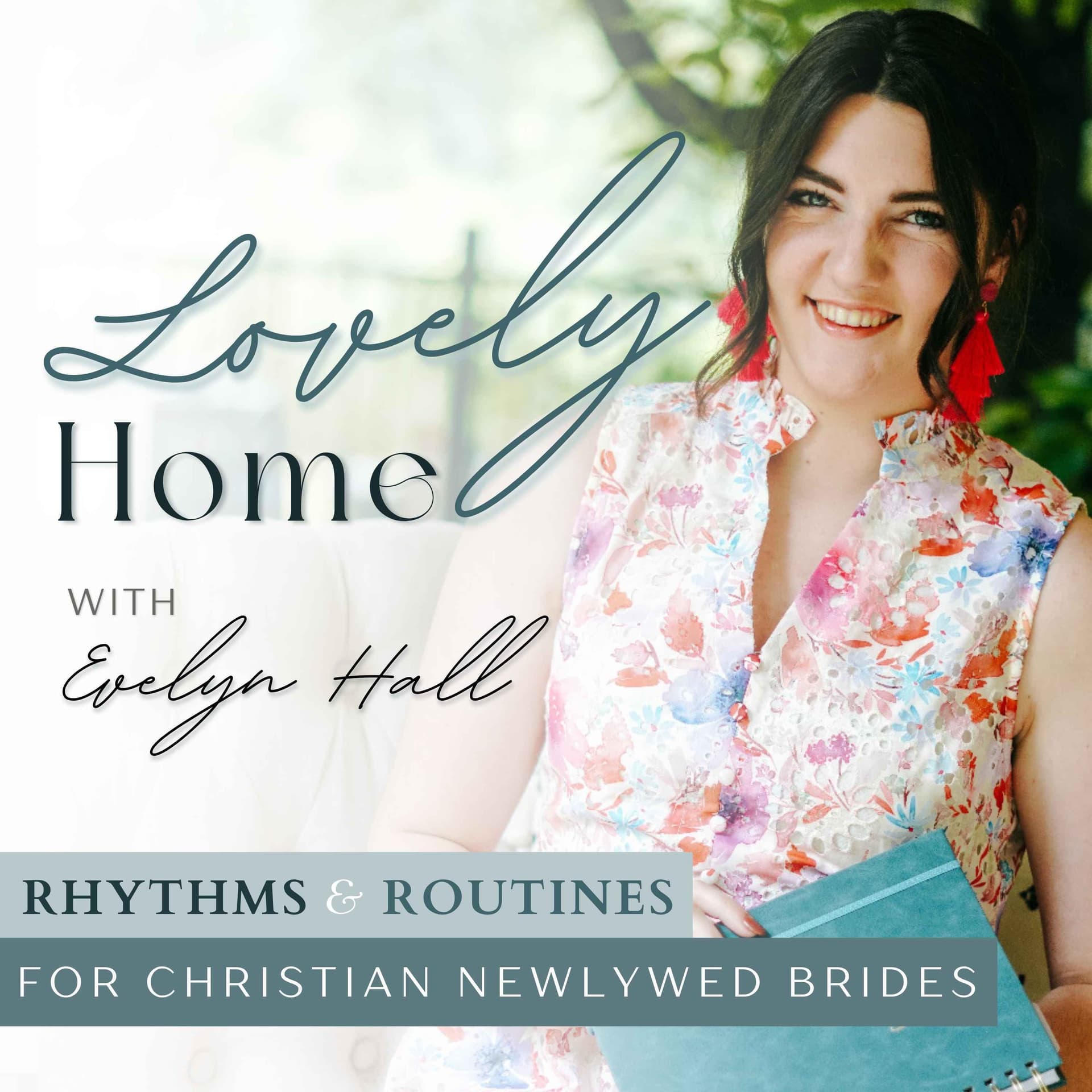 Lovely Home Podcast | Christian Girl Glow-Up, Soft Life & Feminine Habits, Modern Homemaking, Routines & Rhythms for Christian Newlywed Wives - Podcasts