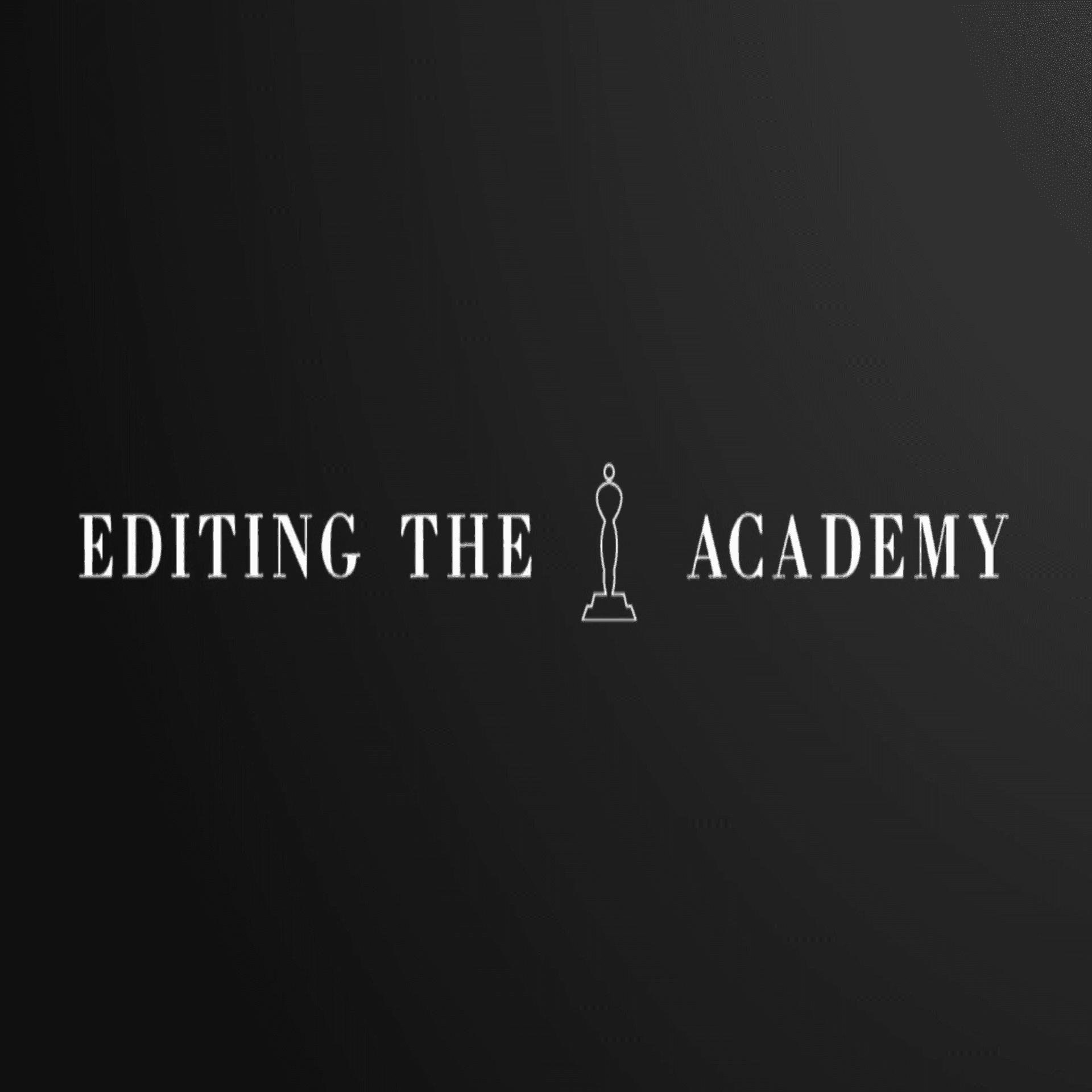 Editing The Academy - Podcasts