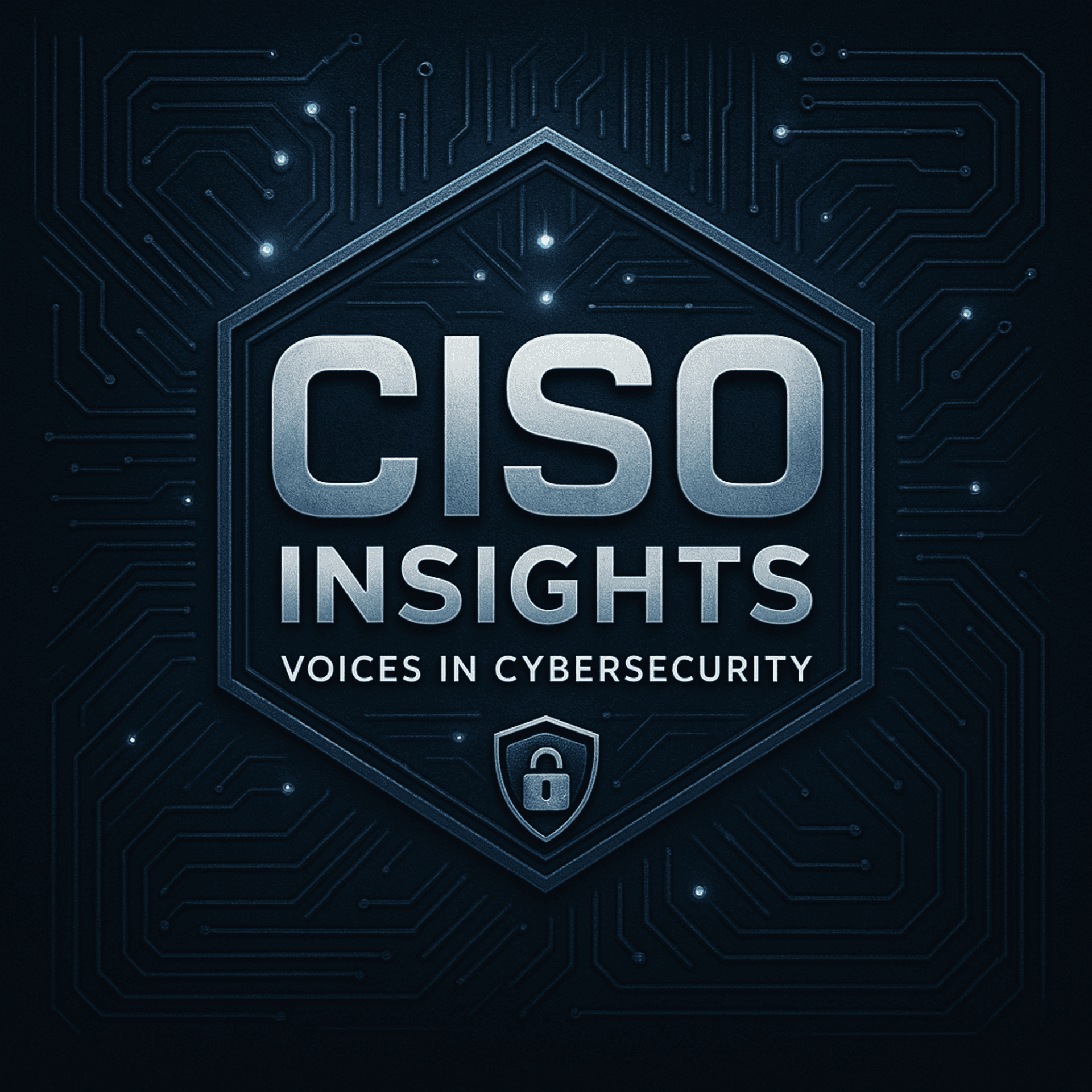 CISO Insights: Voices in Cybersecurity - Podcasts