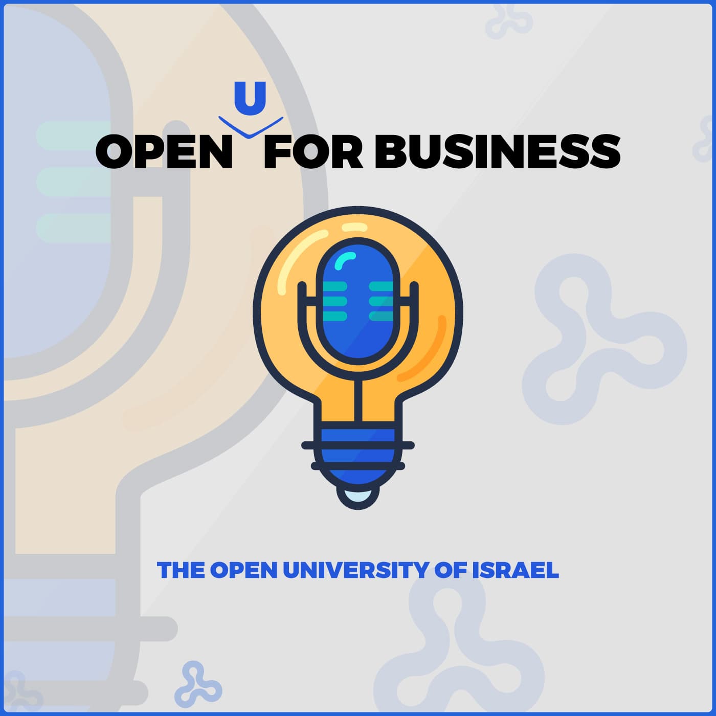 Open(U) For Business! - אֹופֶן פוֹר בִּיזְנֵס - Podcasts
