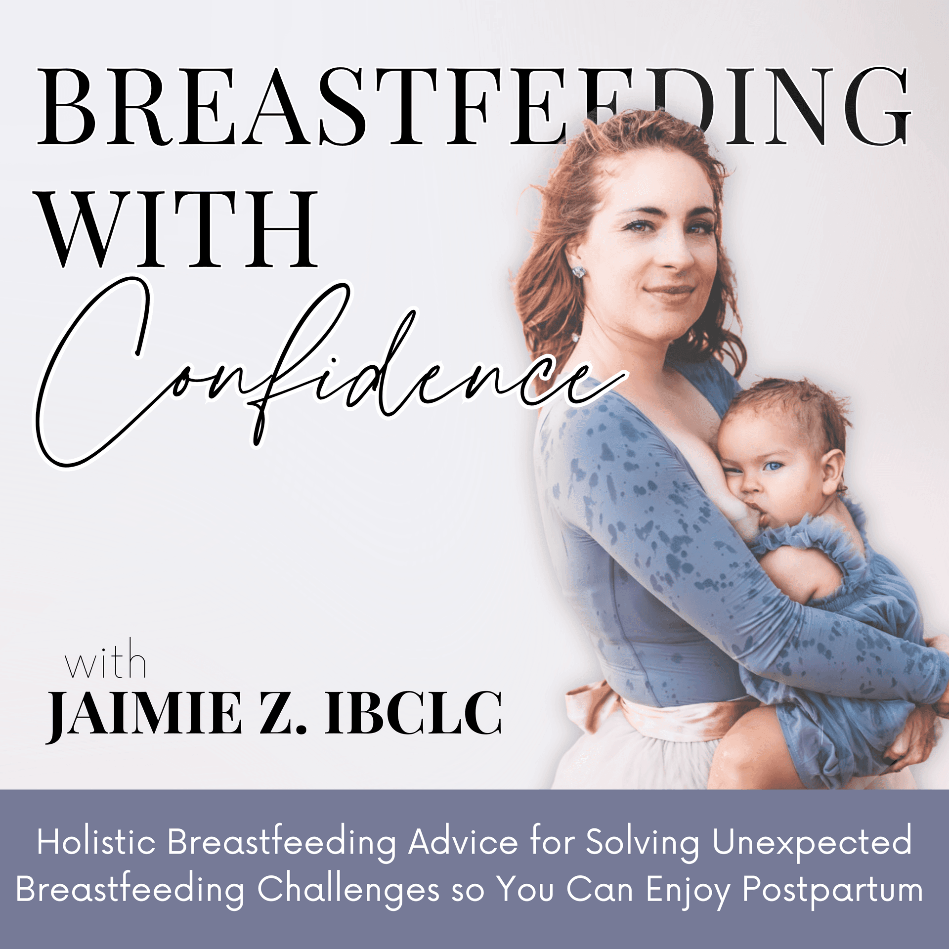 BREASTFEEDING WITH CONFIDENCE | Pregnancy Tips, Postpartum Wellness, Milk Supply, Tongue Tie, Latch Pain - Podcasts