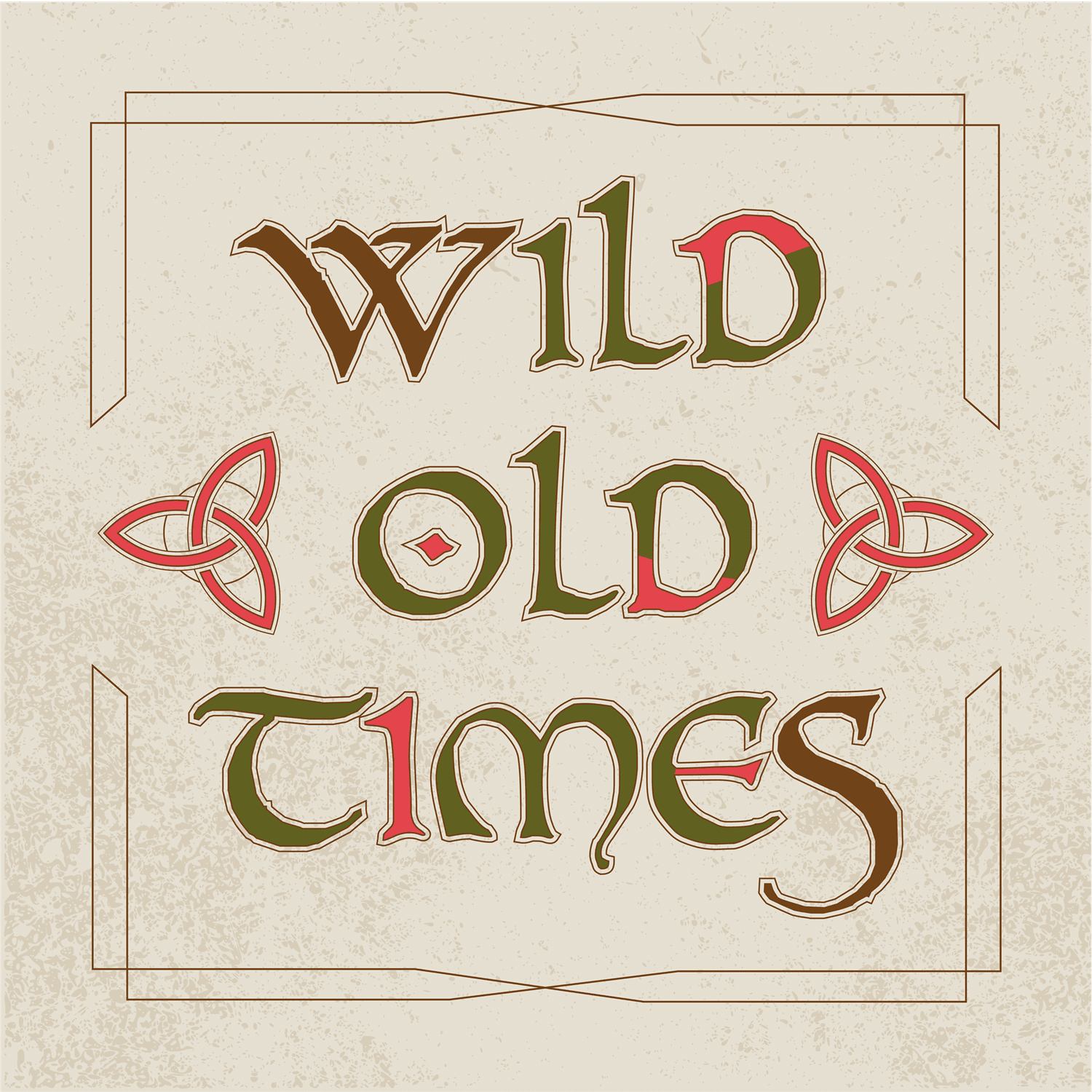Wild Old Times