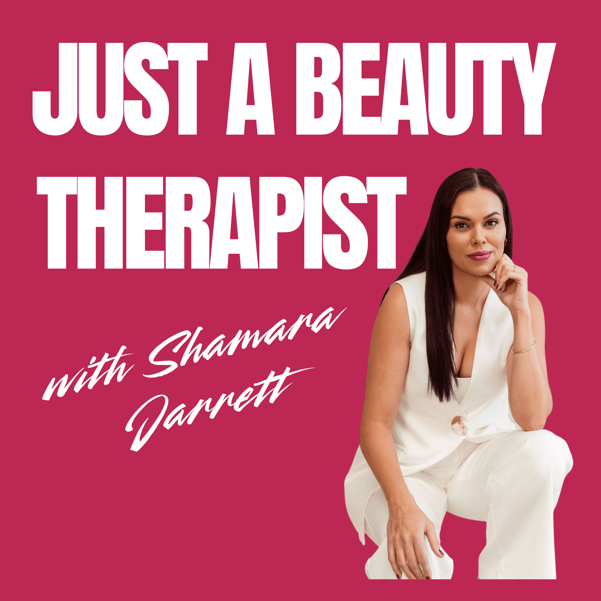 Just a Beauty Therapist - Podcasts