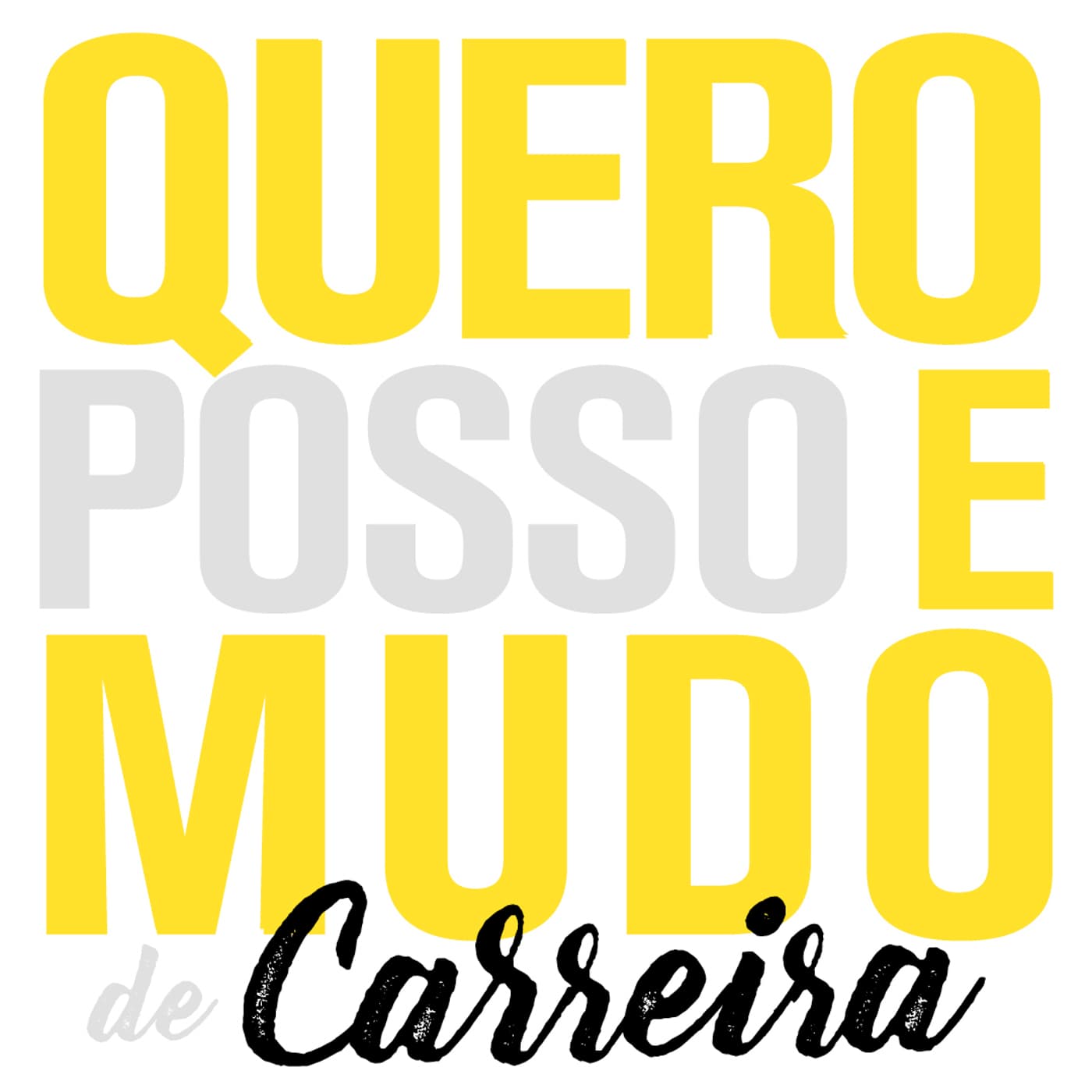 Quero, Posso e Mudo de Carreira - o podcast - Podcasts