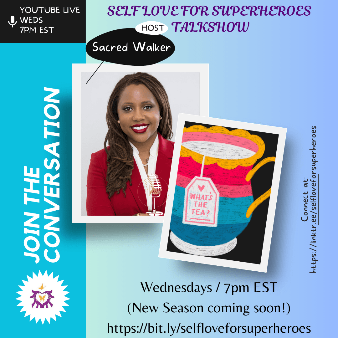 Self Love Letters for Everyday Superheroes: Talk Show Hosted by Sacred Walker - Podcasts
