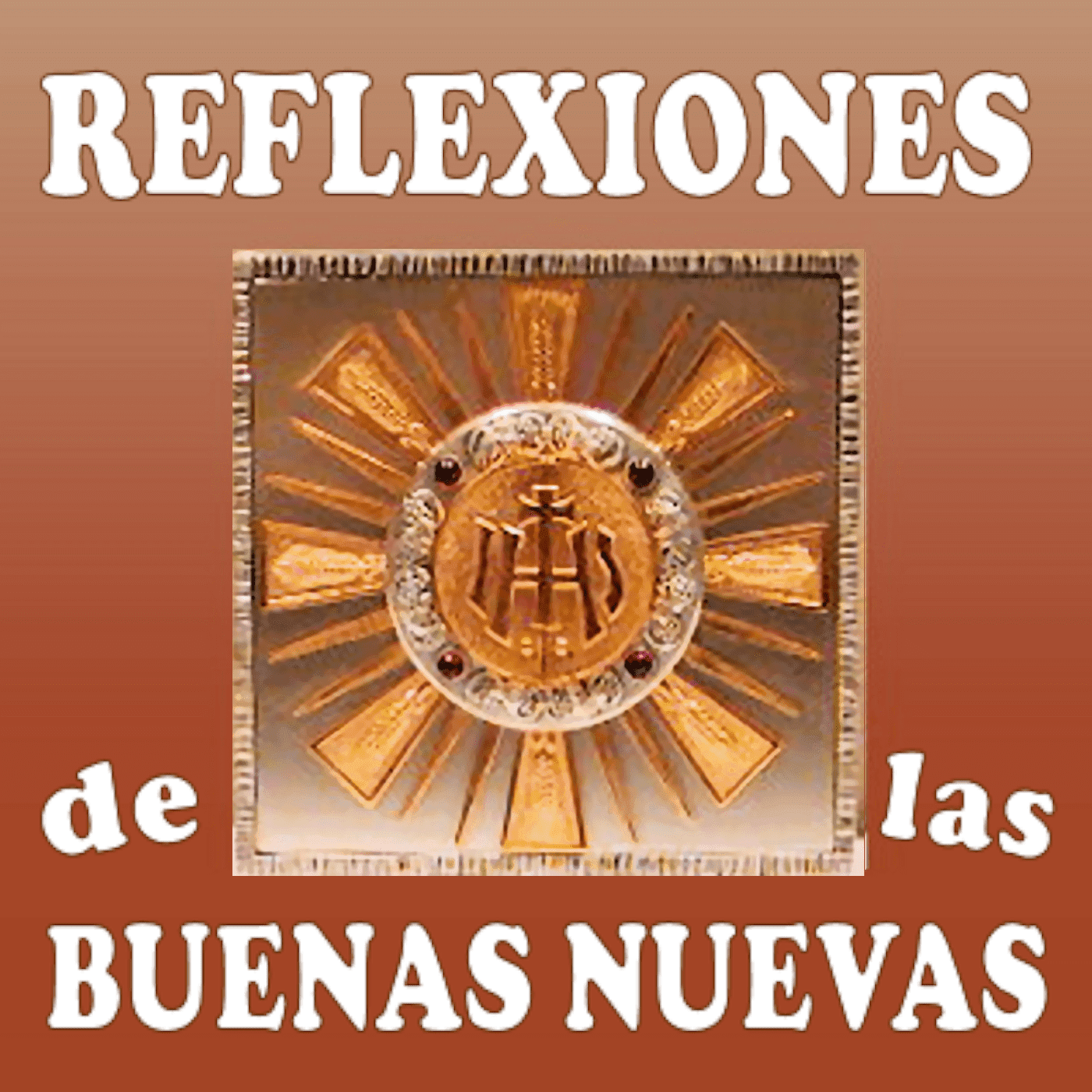 Reflexiones de las Buenas Nuevas - Podcasts